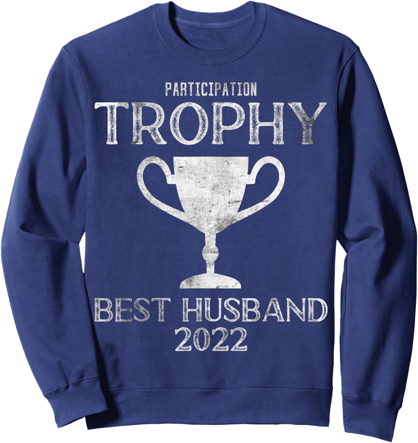 Participation Trophy Best Husband Award 2022 Sweatshirt - Sweatshirt | Navy