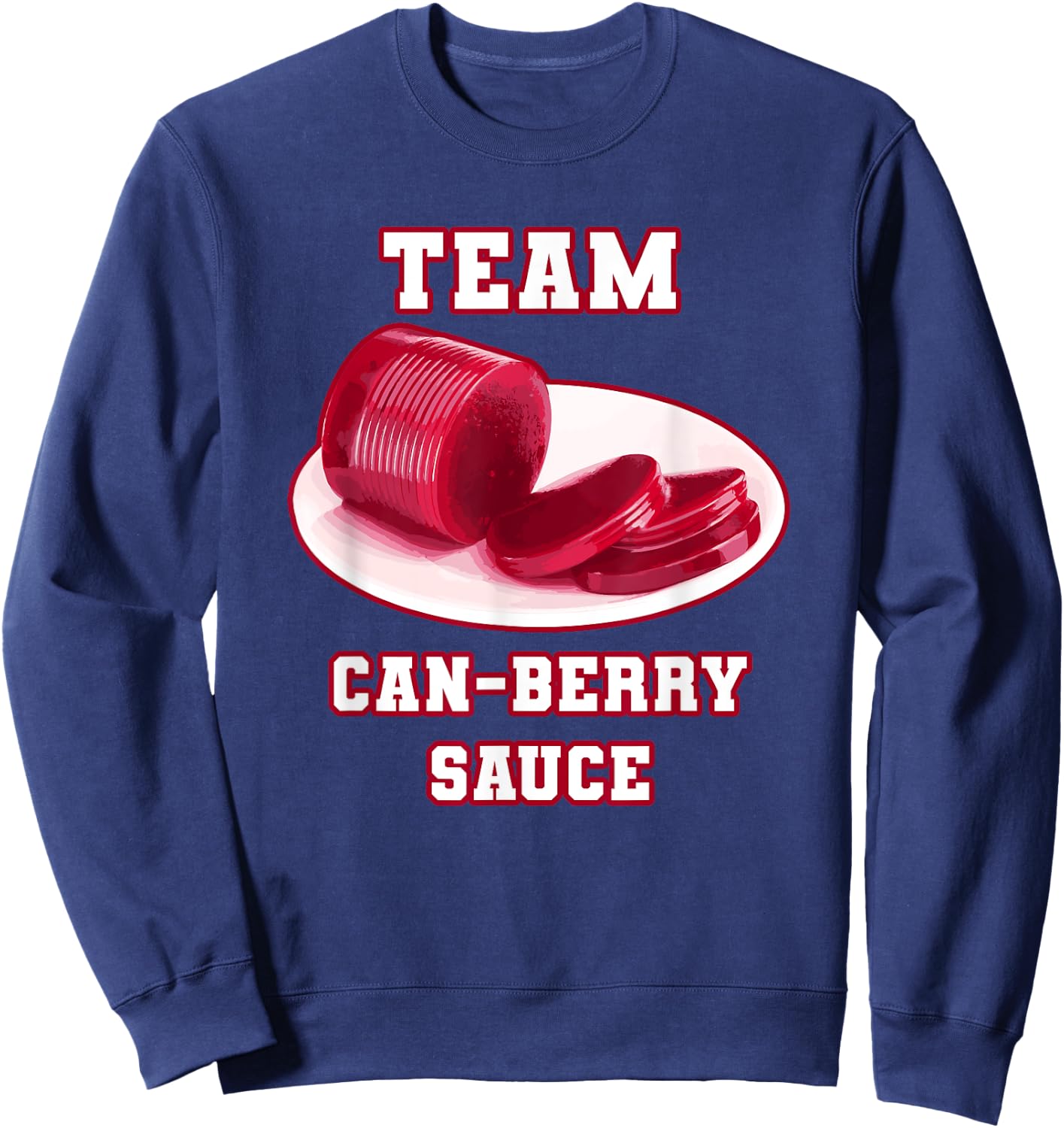 Cranberry Can-Berry Team Funny Thanksgiving Food Pun Joke Sweatshirt - Sweatshirt | Navy