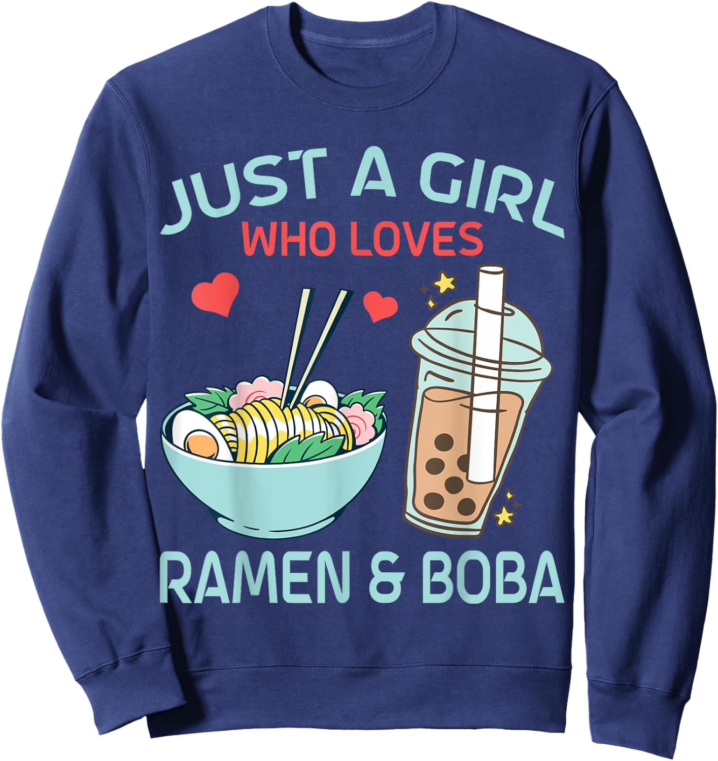 Just a Girl who loves Ramen and Boba Bubble Tea Sweatshirt - Sweatshirt | Navy