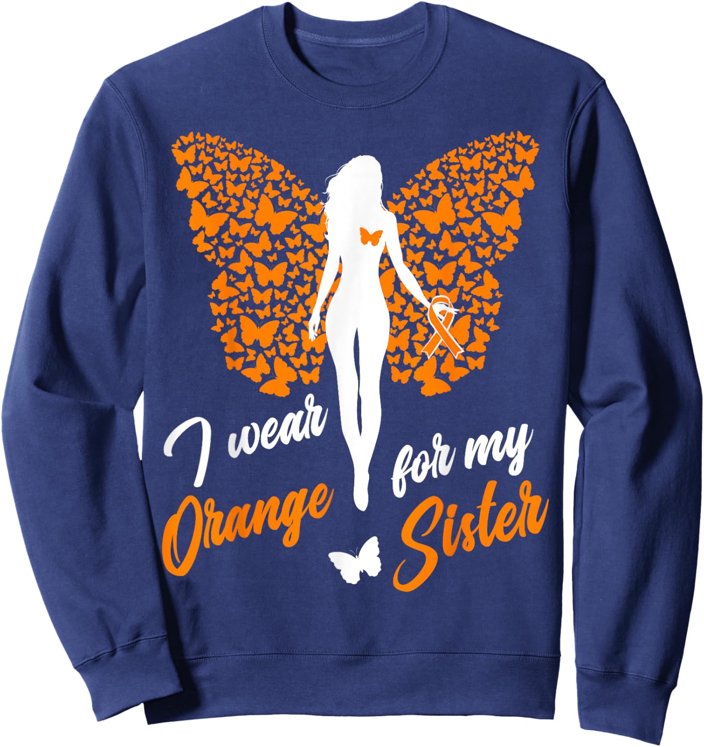 I Wear Orange For My Sister MS Leukemia Awareness Sweatshirt - Sweatshirt | Navy