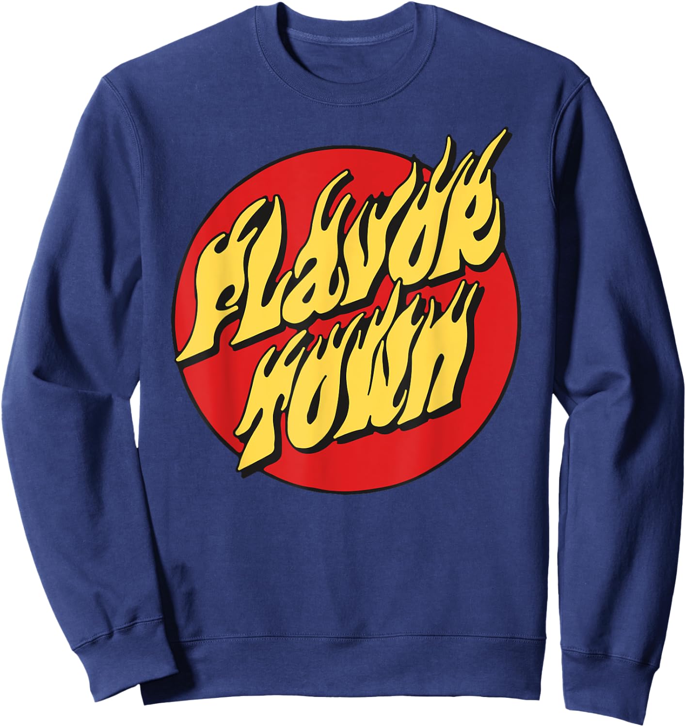Welcome To Flavortown Mayor Of Flavor Town Funny Meme Sweatshirt - Sweatshirt | Navy