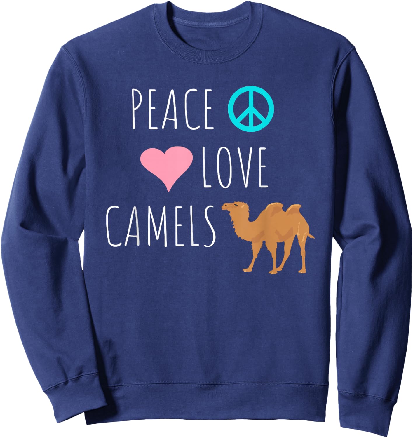 Peace Love Camels Cute Desert Animal Camel Lover Sweatshirt - Sweatshirt | Navy