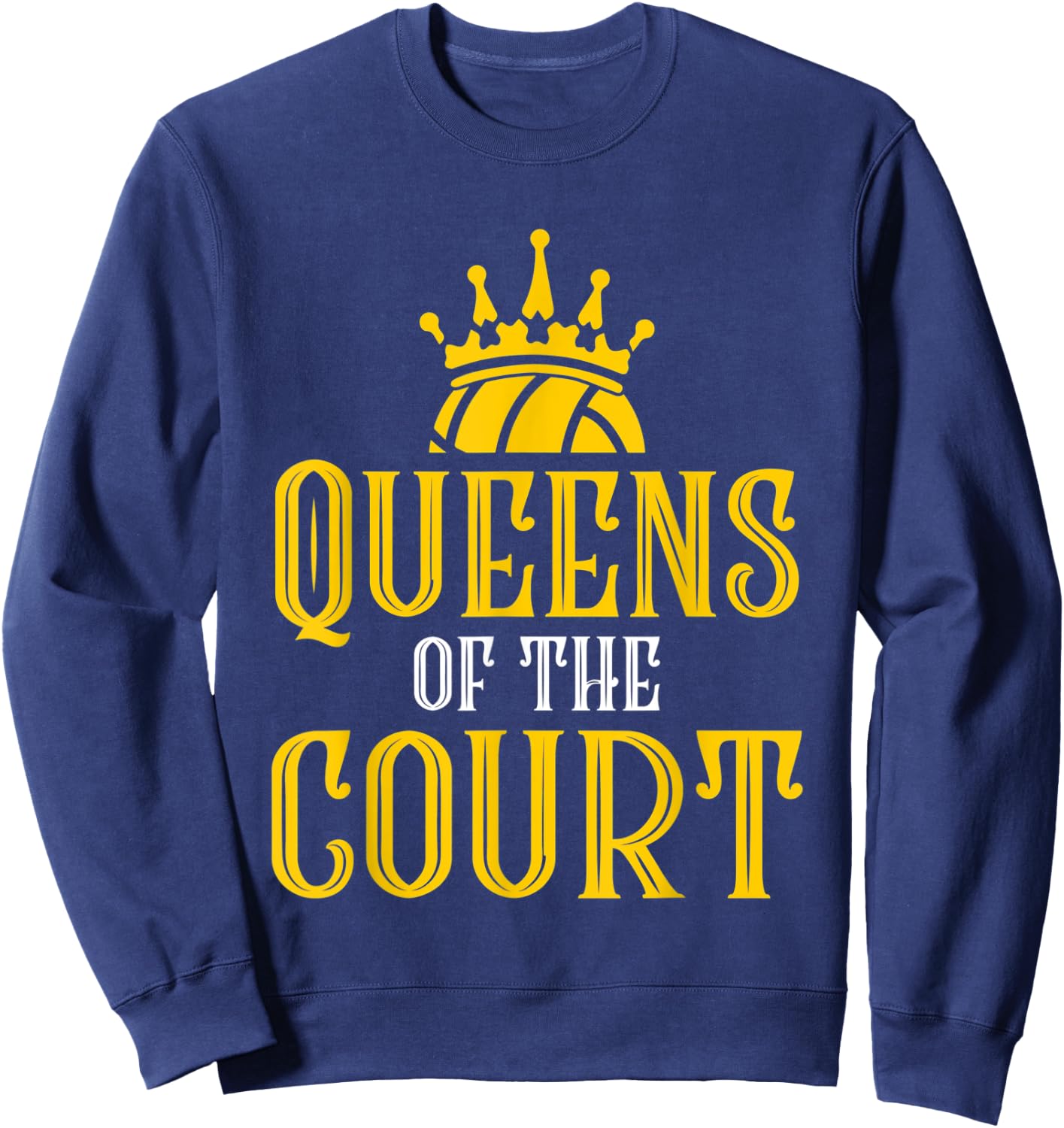Queens Of The-Court Volleyball Player Apparel - Volleyball Sweatshirt - Sweatshirt | Navy