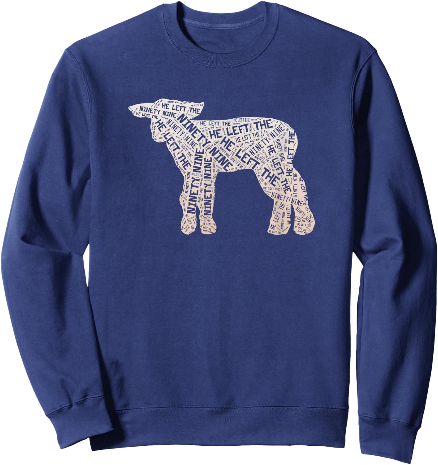 He Left the 99 to Rescue Me Christian Worship Sweatshirt - Sweatshirt | Navy