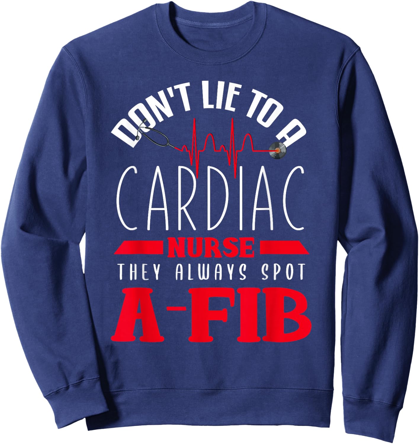 Funny Cardiac Nurse Shirt Joke Cardiology Nursing Cathlab Sweatshirt - Sweatshirt | Navy