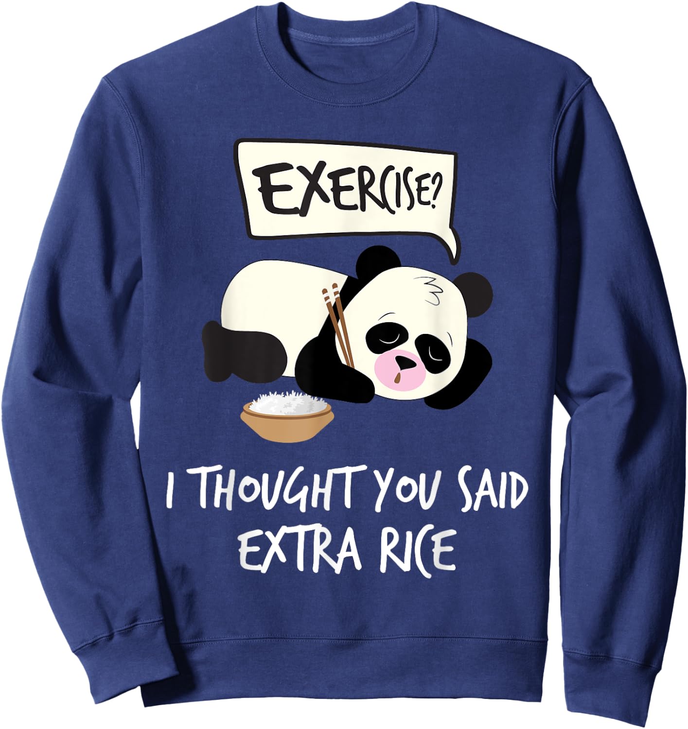 Exercise? I Thought You Said Extra Rice - Sleepy Panda Sweatshirt - Sweatshirt | Navy