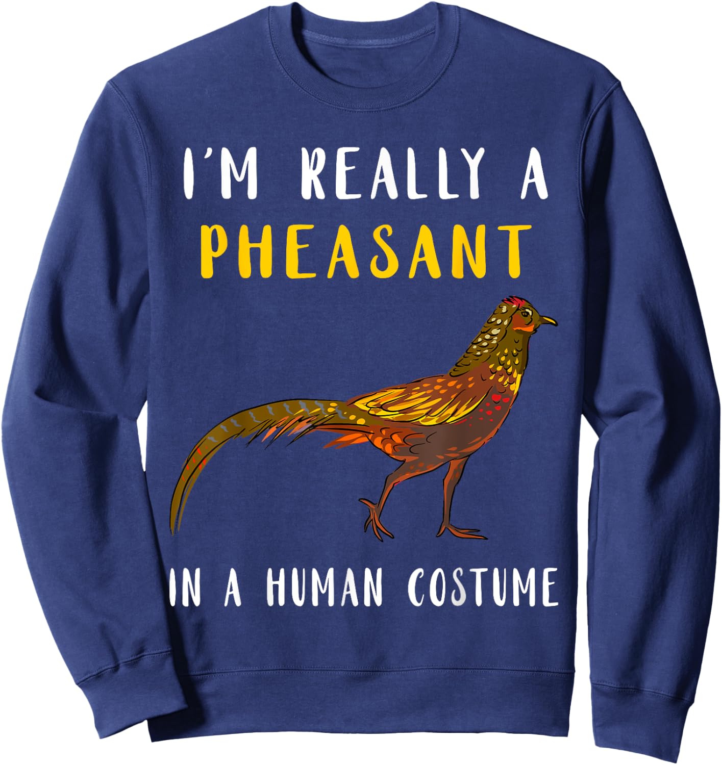 Pheasant Hunting Human Costume Pheasant Lover Plucking Sweatshirt - Sweatshirt | Navy