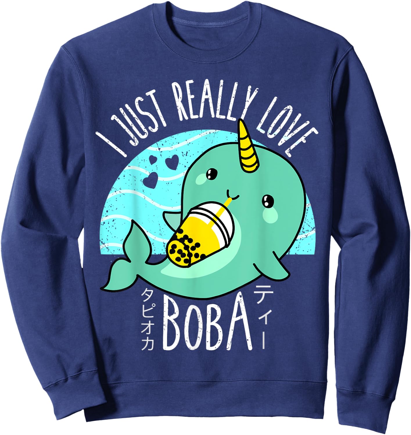 I Just Really Love Boba Japanese Kawaii Anime Narwhal Gifts Sweatshirt - Sweatshirt | Navy