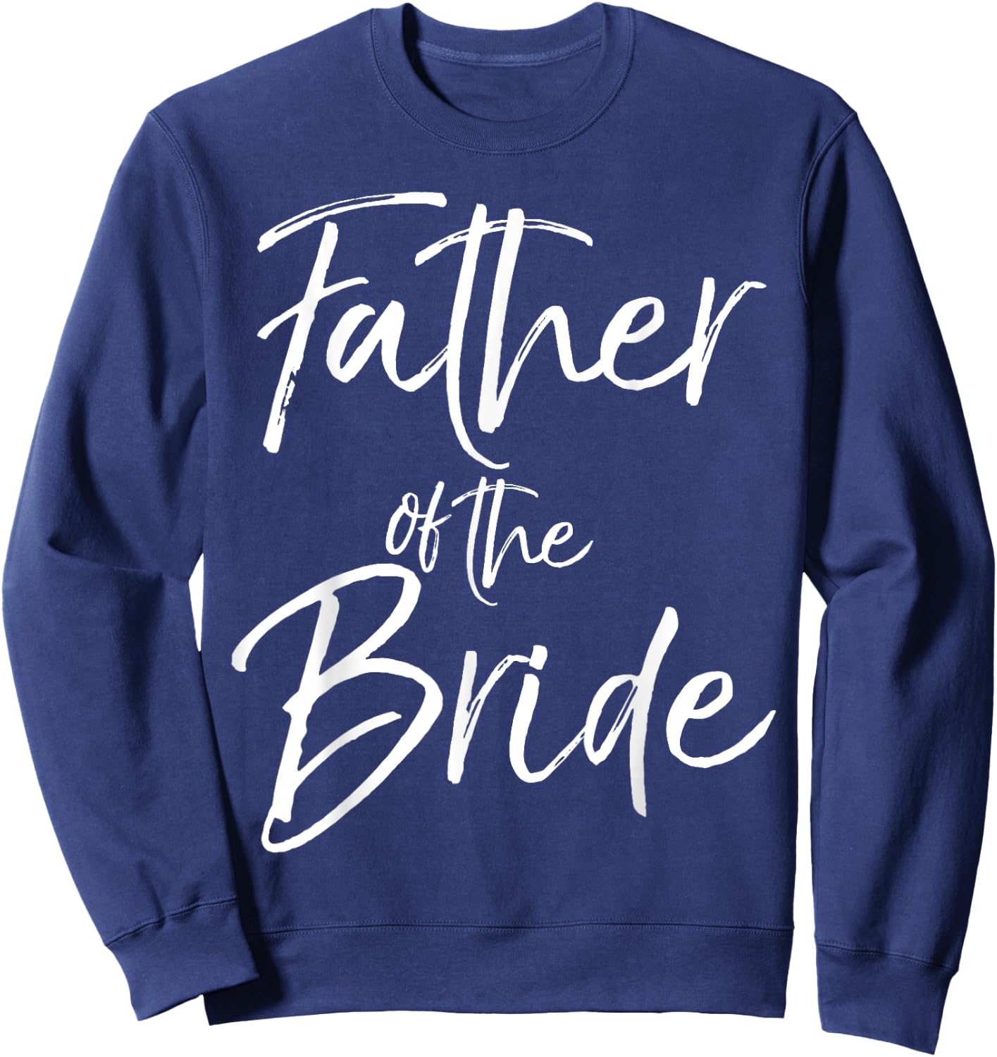 Matching Bridal Party Gifts for Family Father of the Bride Sweatshirt - Sweatshirt | Navy