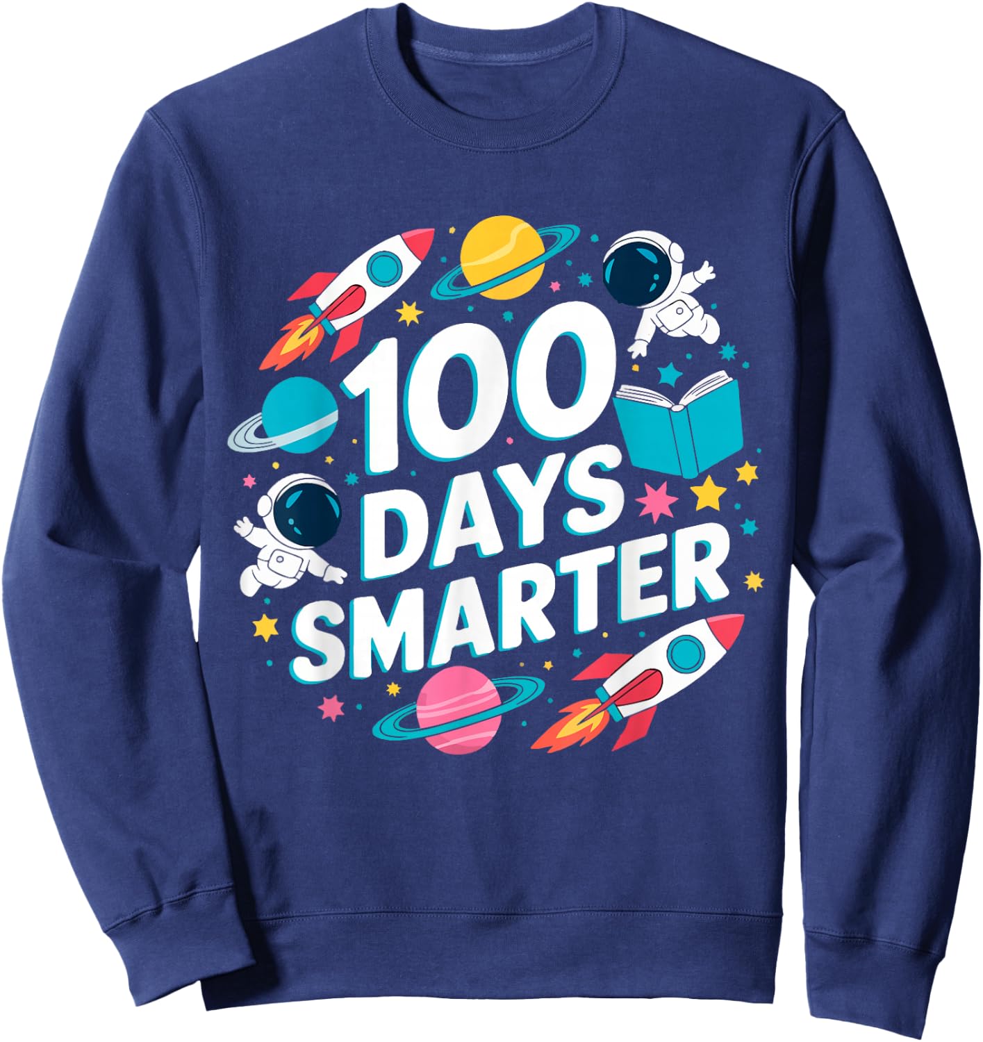 100 Days Smarter Space Astronaut 100th Day of School kids Sweatshirt - Sweatshirt | Navy