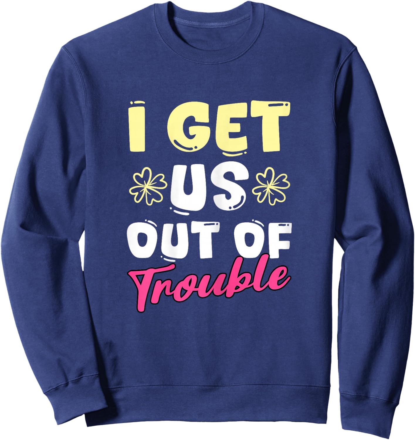 I Get Us Into Out Of Trouble Set Twins Matching Twin Girls Sweatshirt - Sweatshirt | Navy