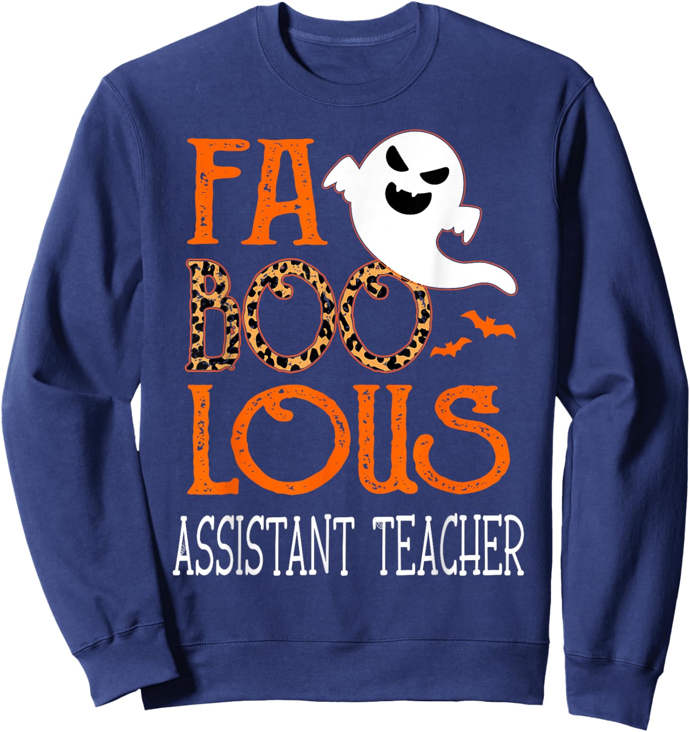 faboolous Assistant Teacher on Halloween Party Funny Ghost Men Women Sweatshirt - Sweatshirt | Navy