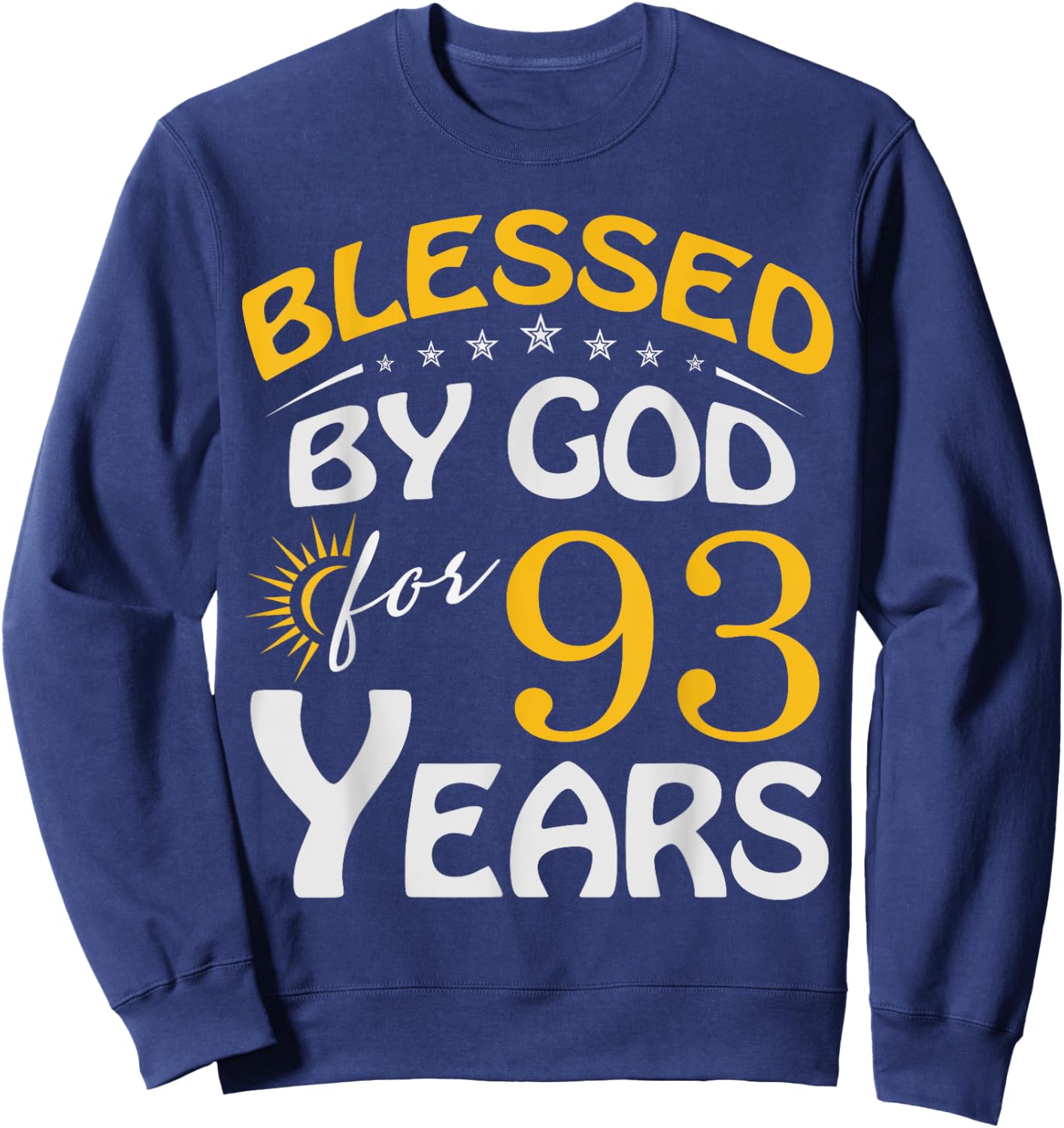 Vintage Blessed by God For 93 Years Old Happy 93rd Birthday Sweatshirt - Sweatshirt | Navy
