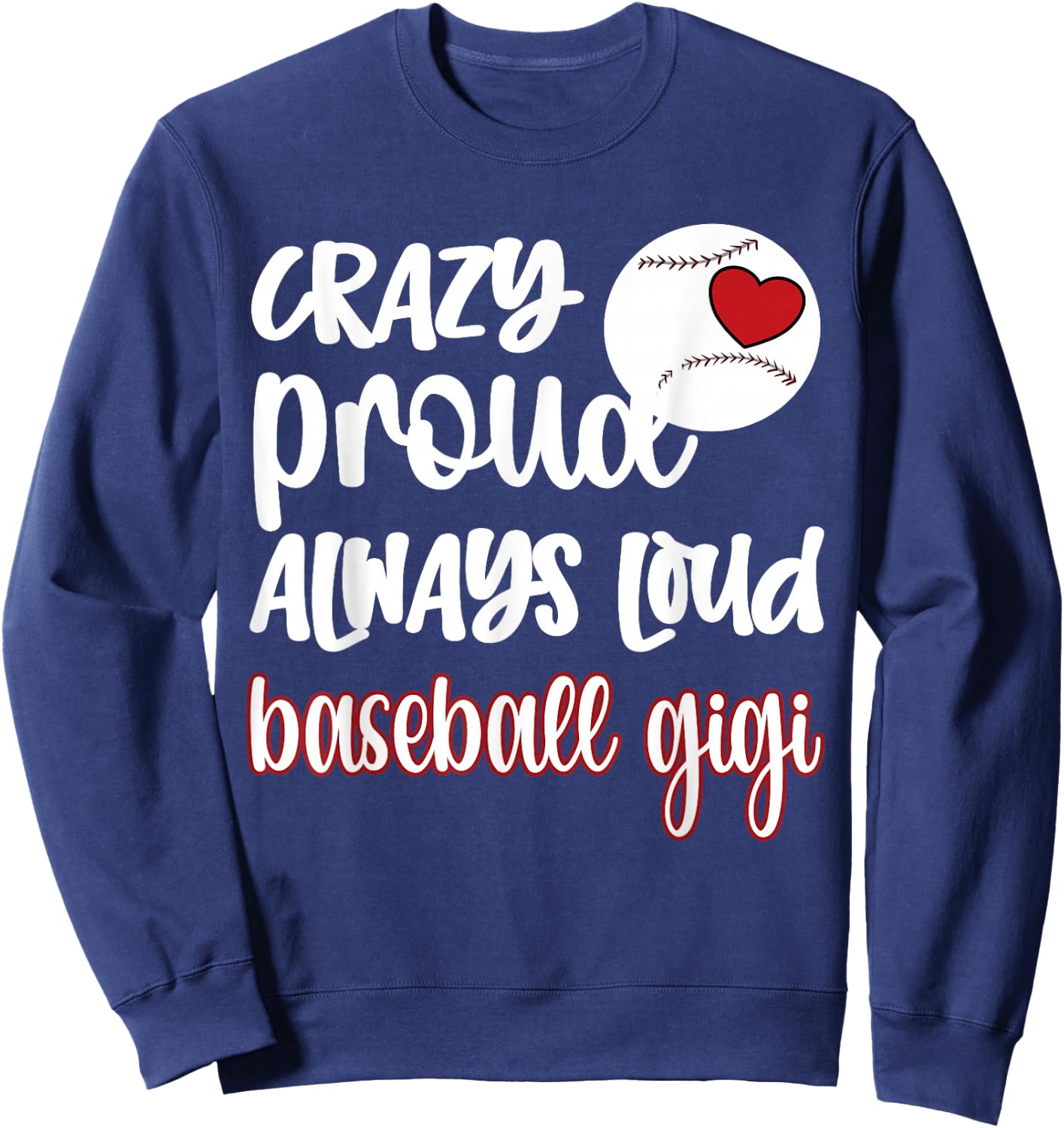 Crazy Proud Baseball Gigi Baseball Fan Grandma Gigi Sweatshirt - Sweatshirt | Navy