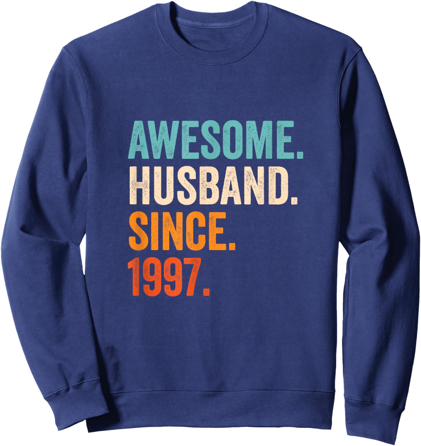 Awesome Husband Since 1997 28th wedding anniversary 28 years Sweatshirt - Sweatshirt | Navy
