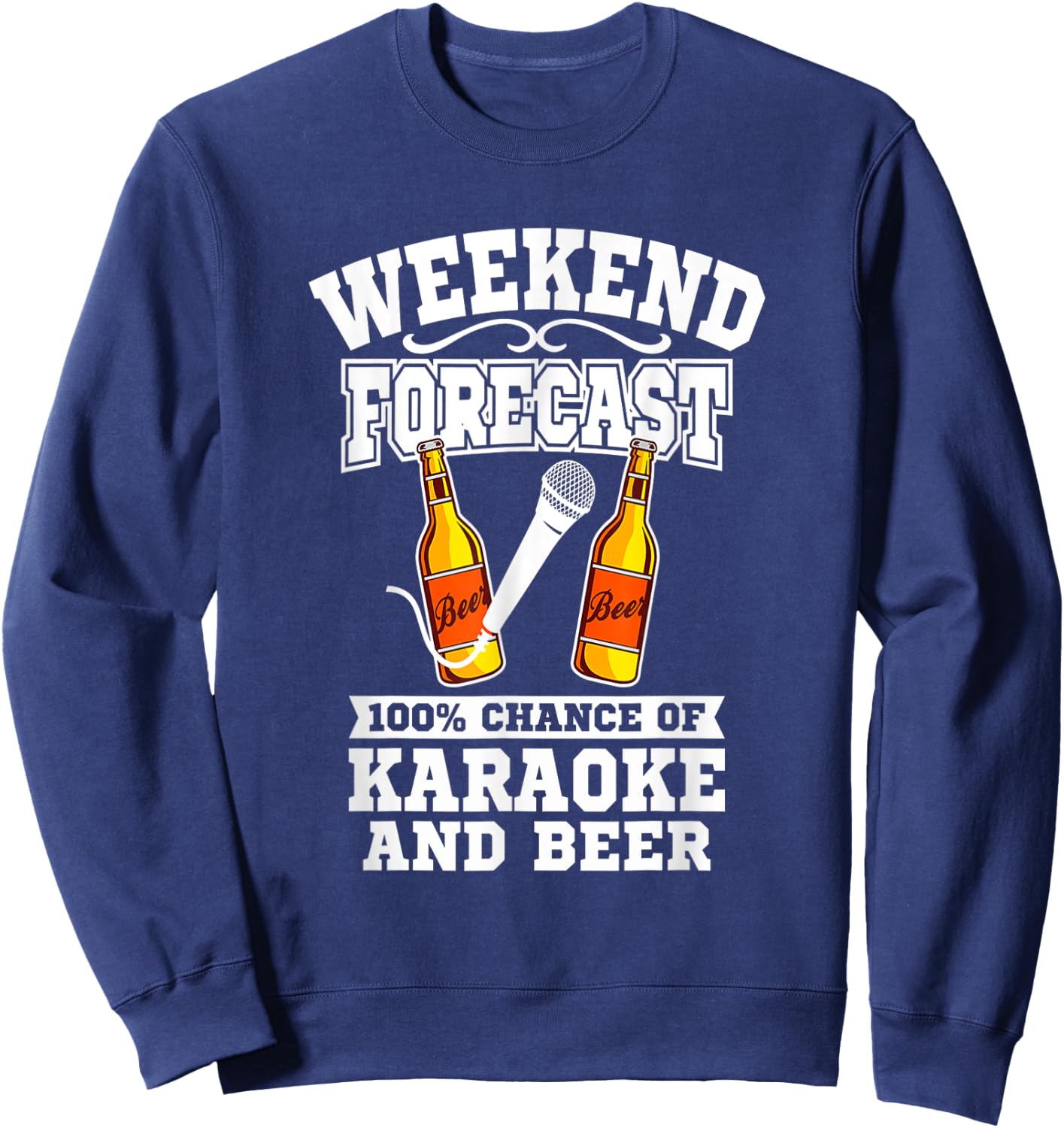 Karaoke Beer - Funny Karaoke Weekend Forecast Beer Sweatshirt - Sweatshirt | Navy