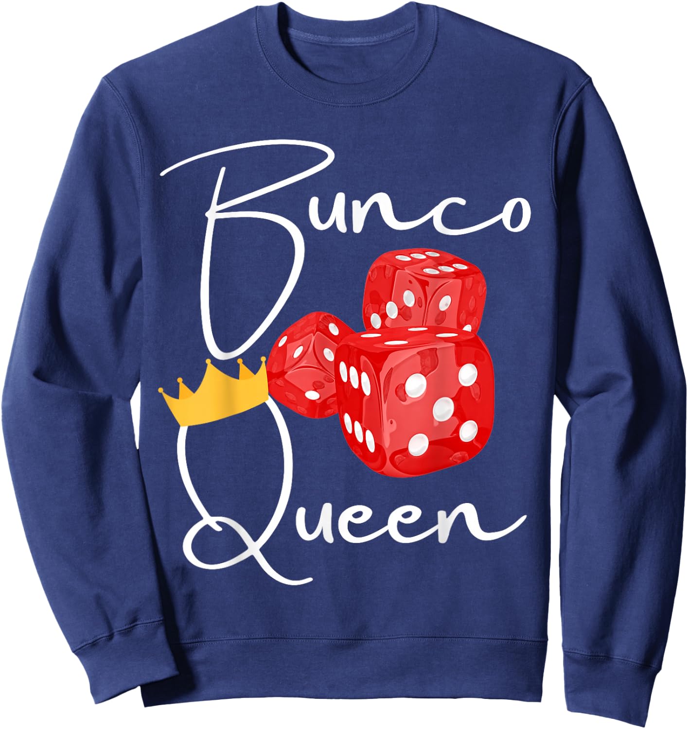 Fun Bunco shirts, Bunco Queen Sweatshirt - Sweatshirt | Navy