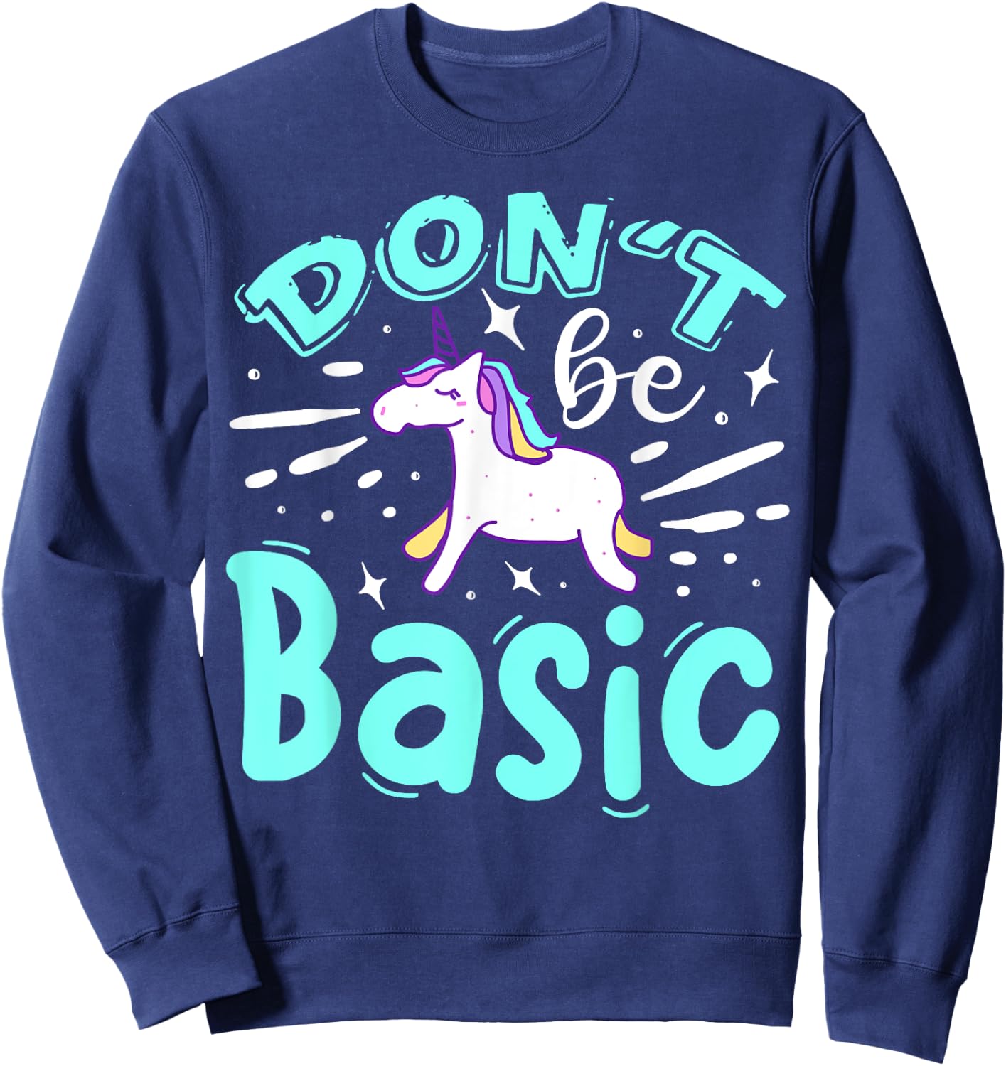 Don't Be Basic Sweatshirt - Sweatshirt | Navy