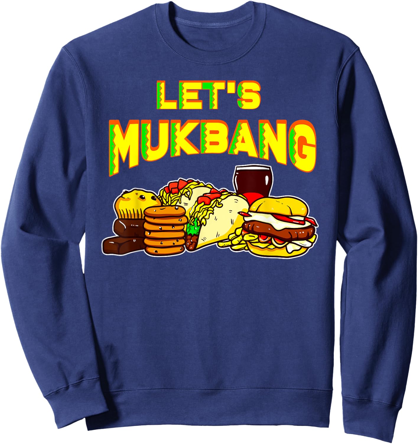 Let's Mukbang Shirt Tacos Food Junkie Women Sweatshirt - Sweatshirt | Navy