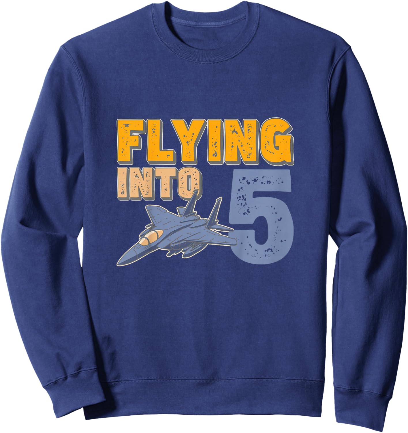 Flying Into 5 Fighter Jet 5 Year Old 5th Birthday Sweatshirt - Sweatshirt | Navy