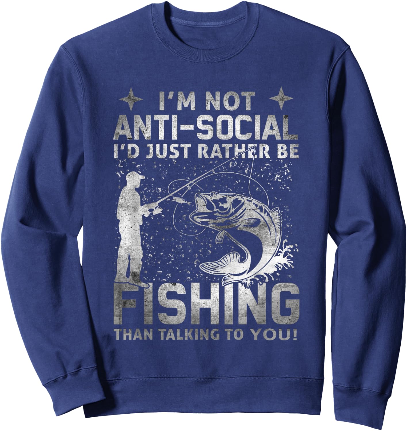 Really! - I'm Not Anti-Social I'd Just Rather Be Fishing Sweatshirt - Sweatshirt | Navy
