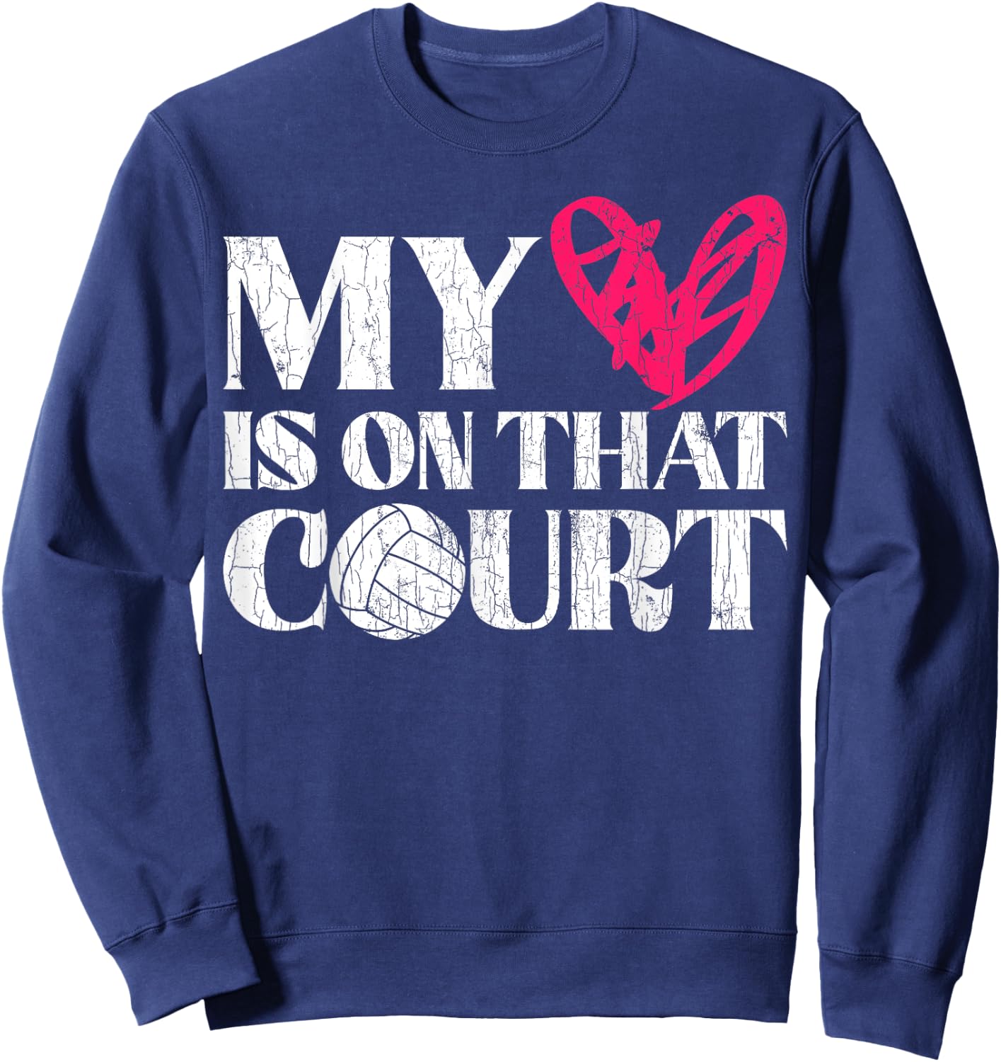 My Heart Is On That Court Volleyball Funny Graphic Player Sweatshirt - Sweatshirt | Navy