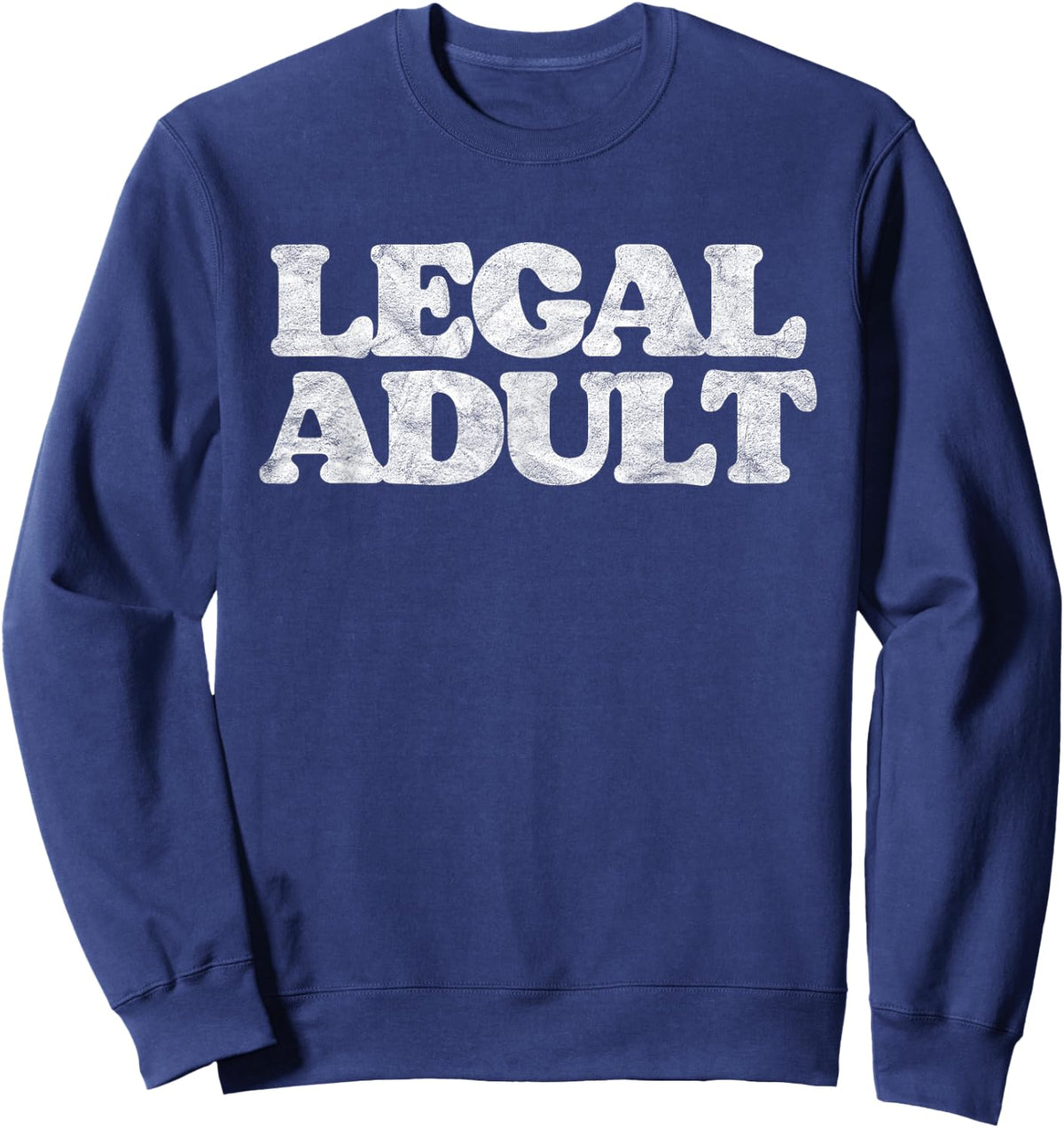 Legal Adult Funny Adulting Simple Grown-Up Distressed Retro Sweatshirt - Sweatshirt | Navy
