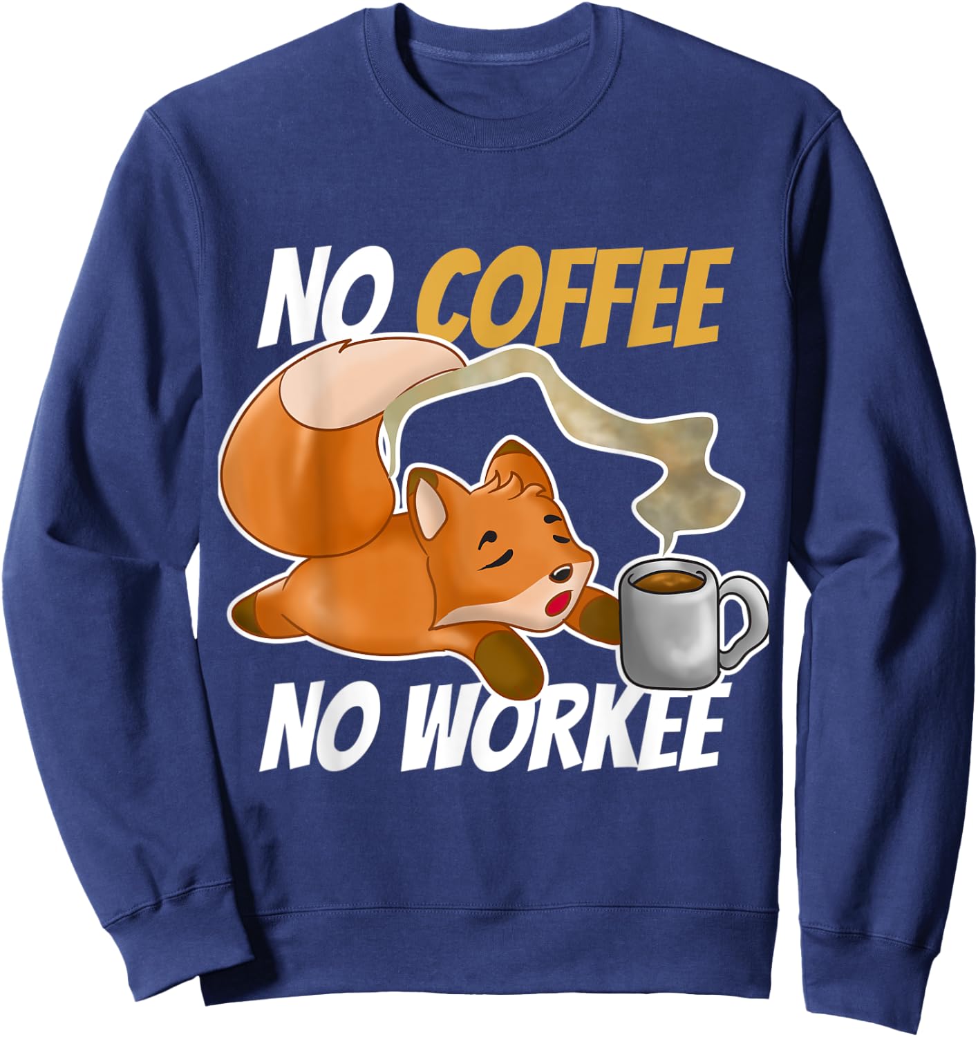 No Coffee No Workee Sweatshirt - Sweatshirt | Navy