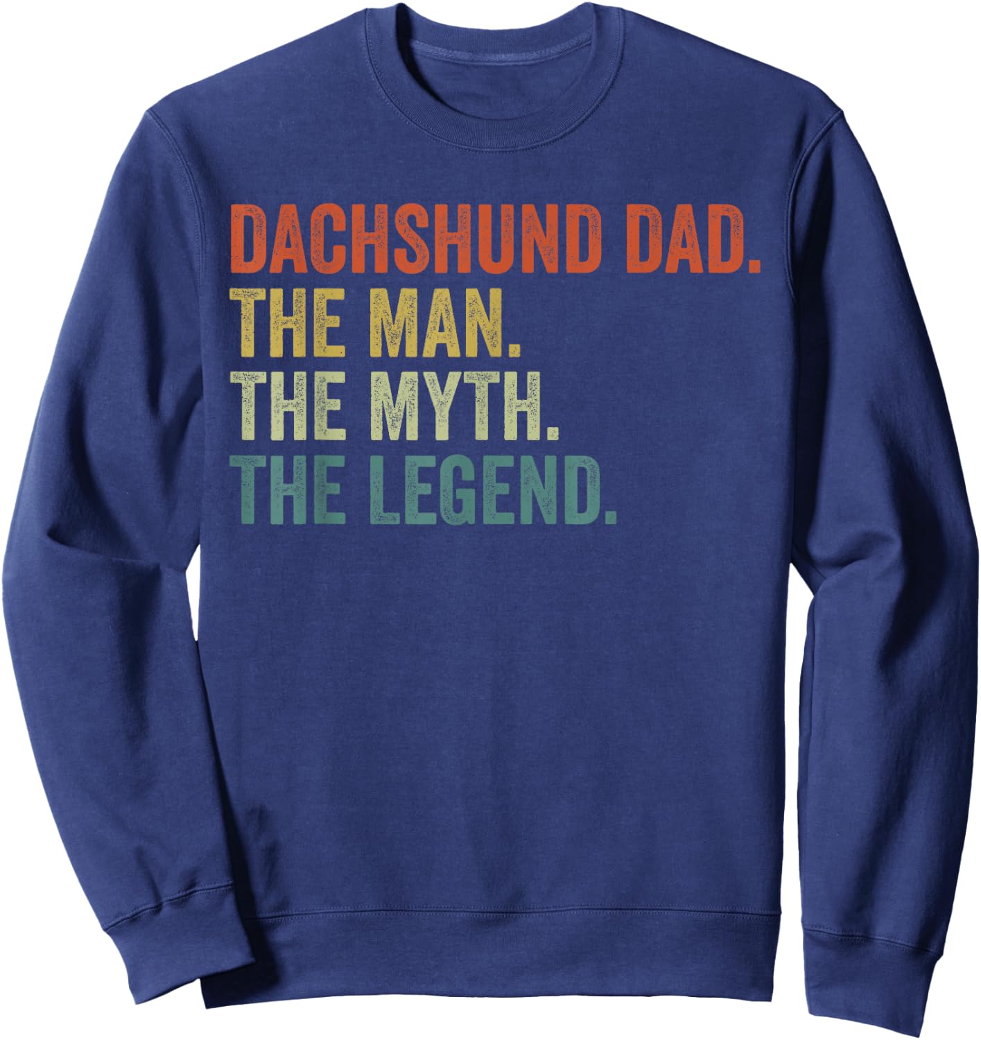 Men Vintage Dog Dad Man Myth Legend Shirt, Dachshund Dad Day Sweatshirt - Sweatshirt | Navy