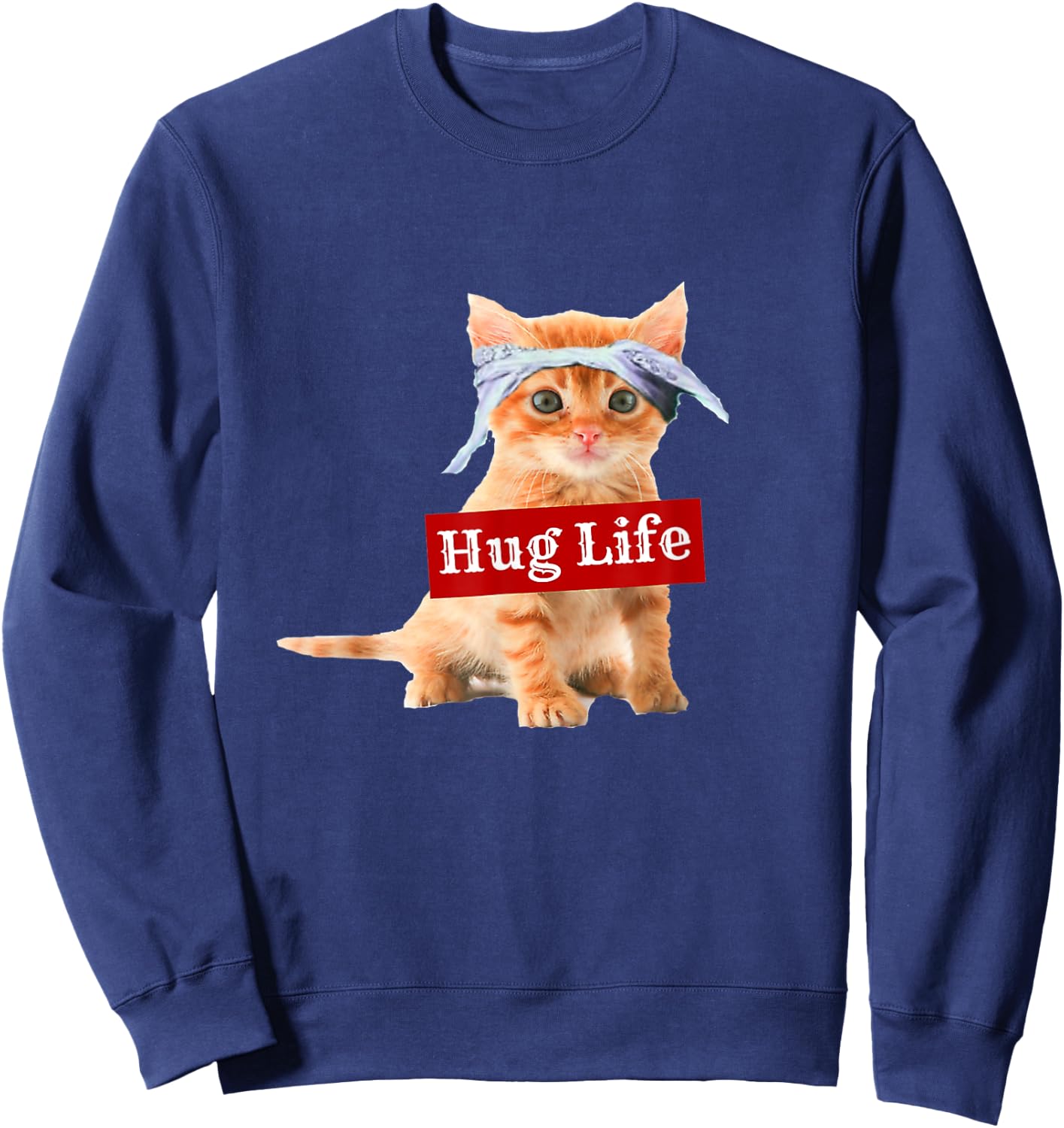 Hug life kitty cat thug gansta kitten kitteh funny Women Sweatshirt - Sweatshirt | Navy