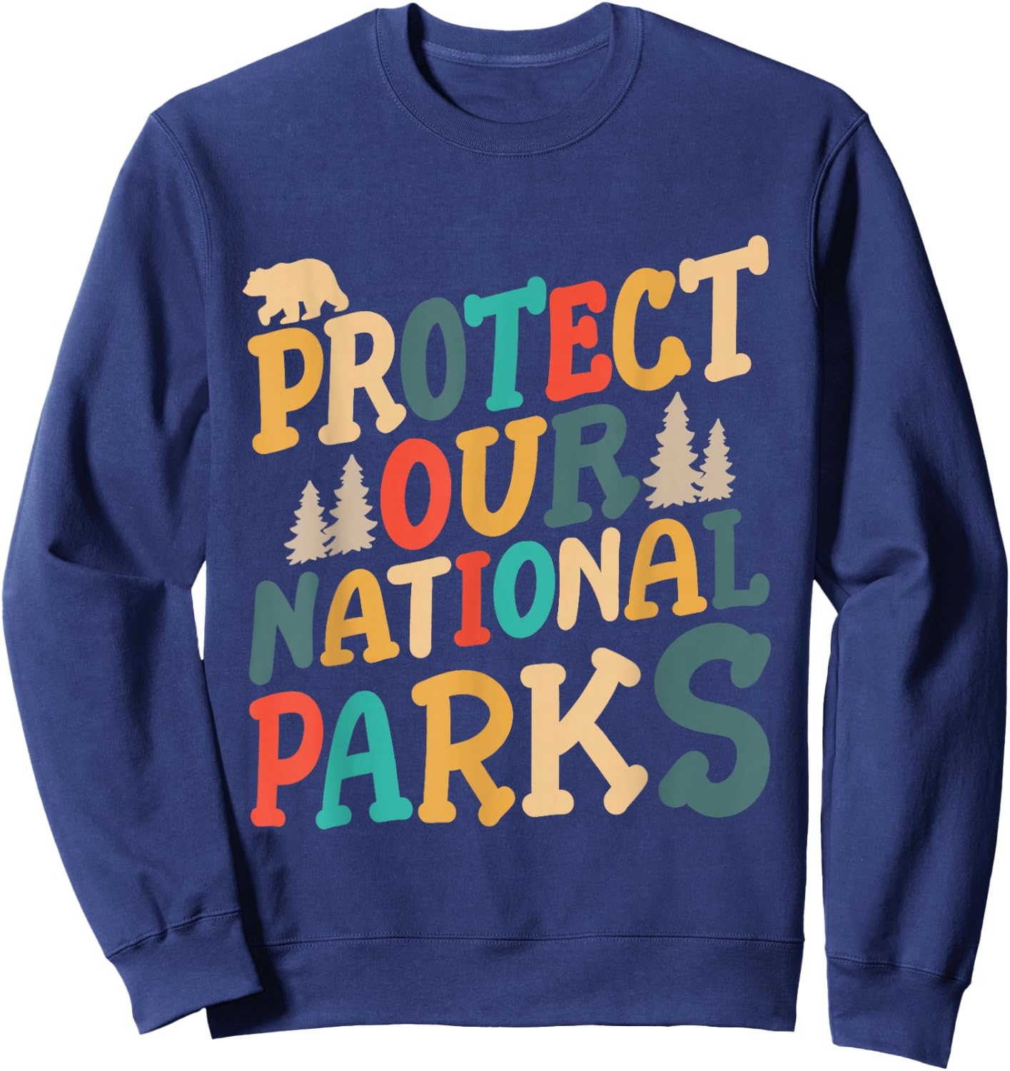 Protect Our National Parks USA Camping Lovers Men Women Kids Sweatshirt - Sweatshirt | Navy