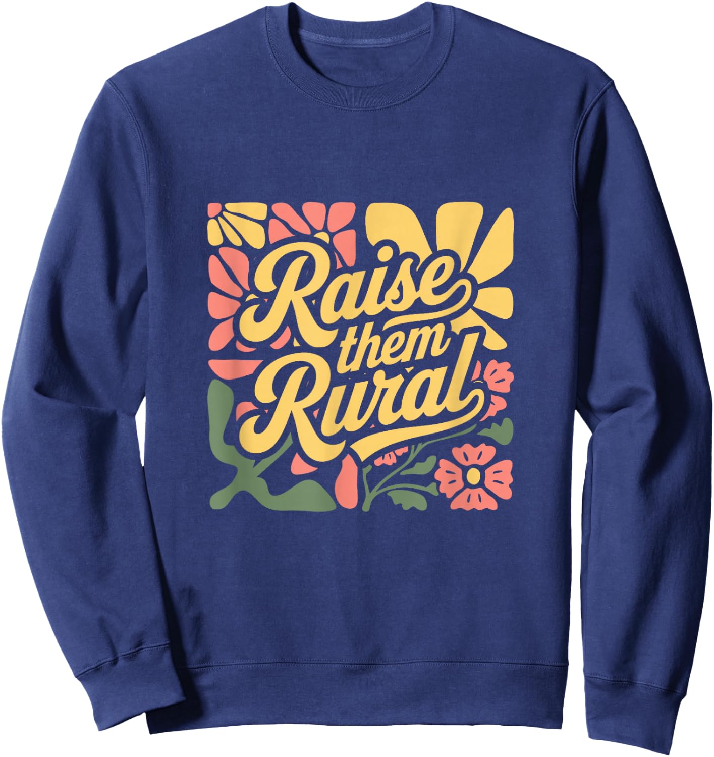 RAISE THEM RURAL - Fun Country Living Farmers Sweatshirt - Sweatshirt | Navy