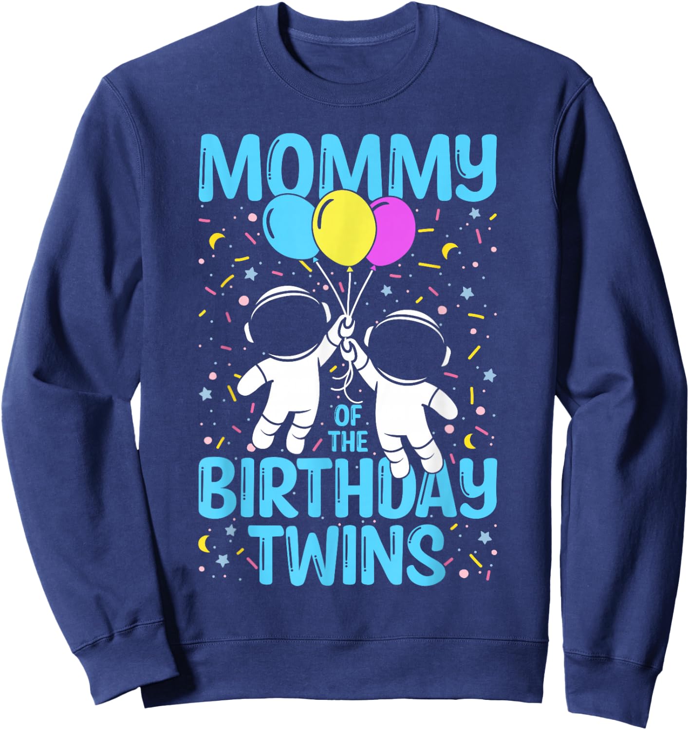 Mother of Birthday Twins Astronaut Sweatshirt - Sweatshirt | Navy