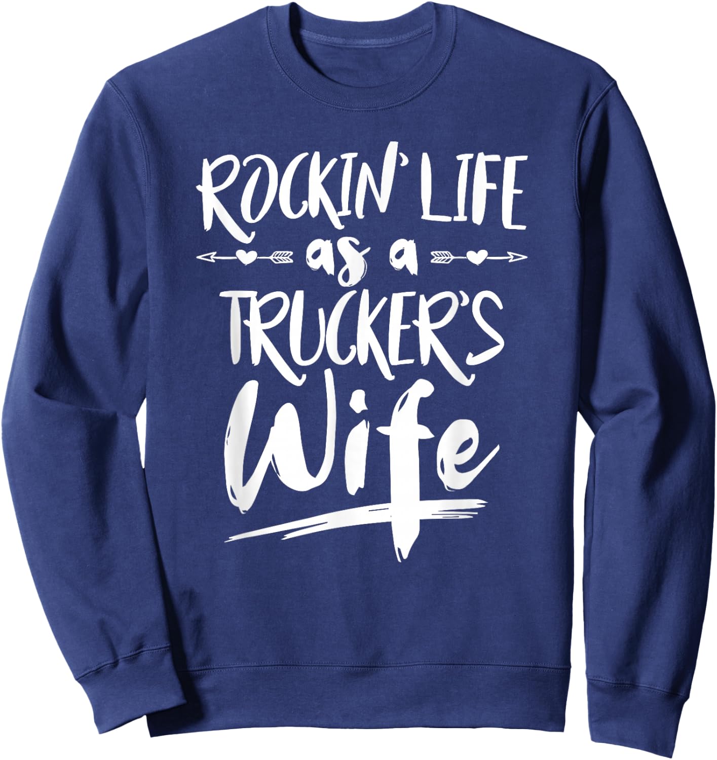 Cute Wife Semi Truck Driver Design For Wives Of Truckers Sweatshirt - Sweatshirt | Navy