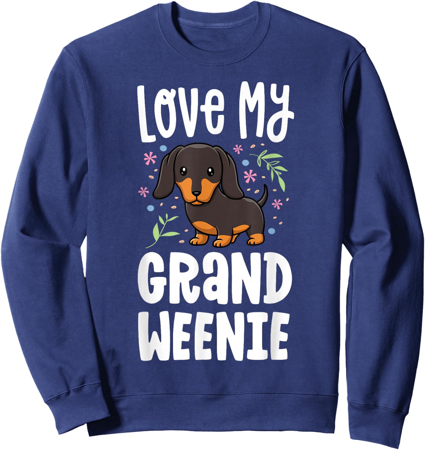 Love My Grand Weenie Dachshund Granddog Grandma Grandpa Sweatshirt - Sweatshirt | Navy