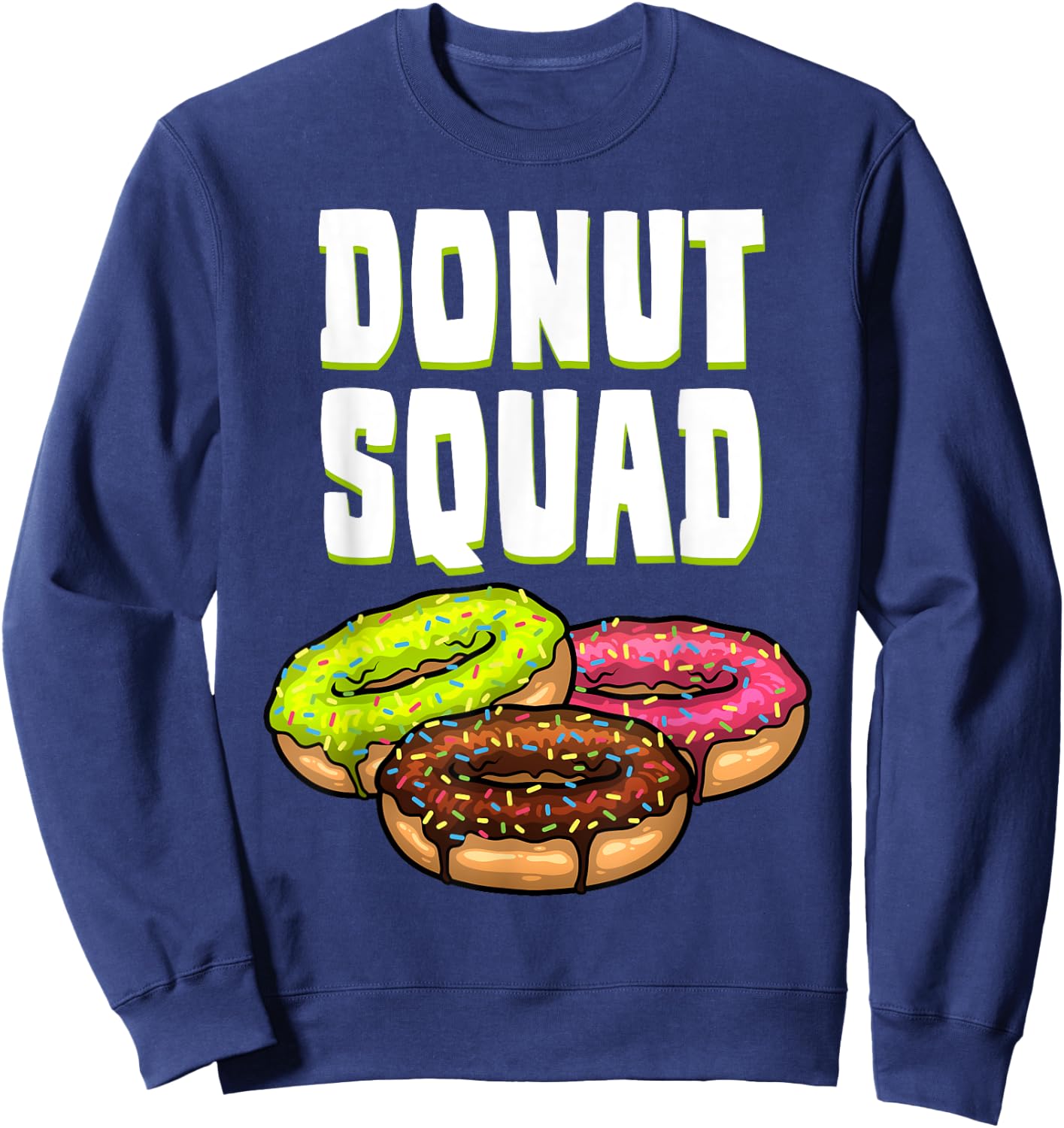 Funny Donut Squad Designs Women Pastry Chefs Foodie Sweatshirt - Sweatshirt | Navy