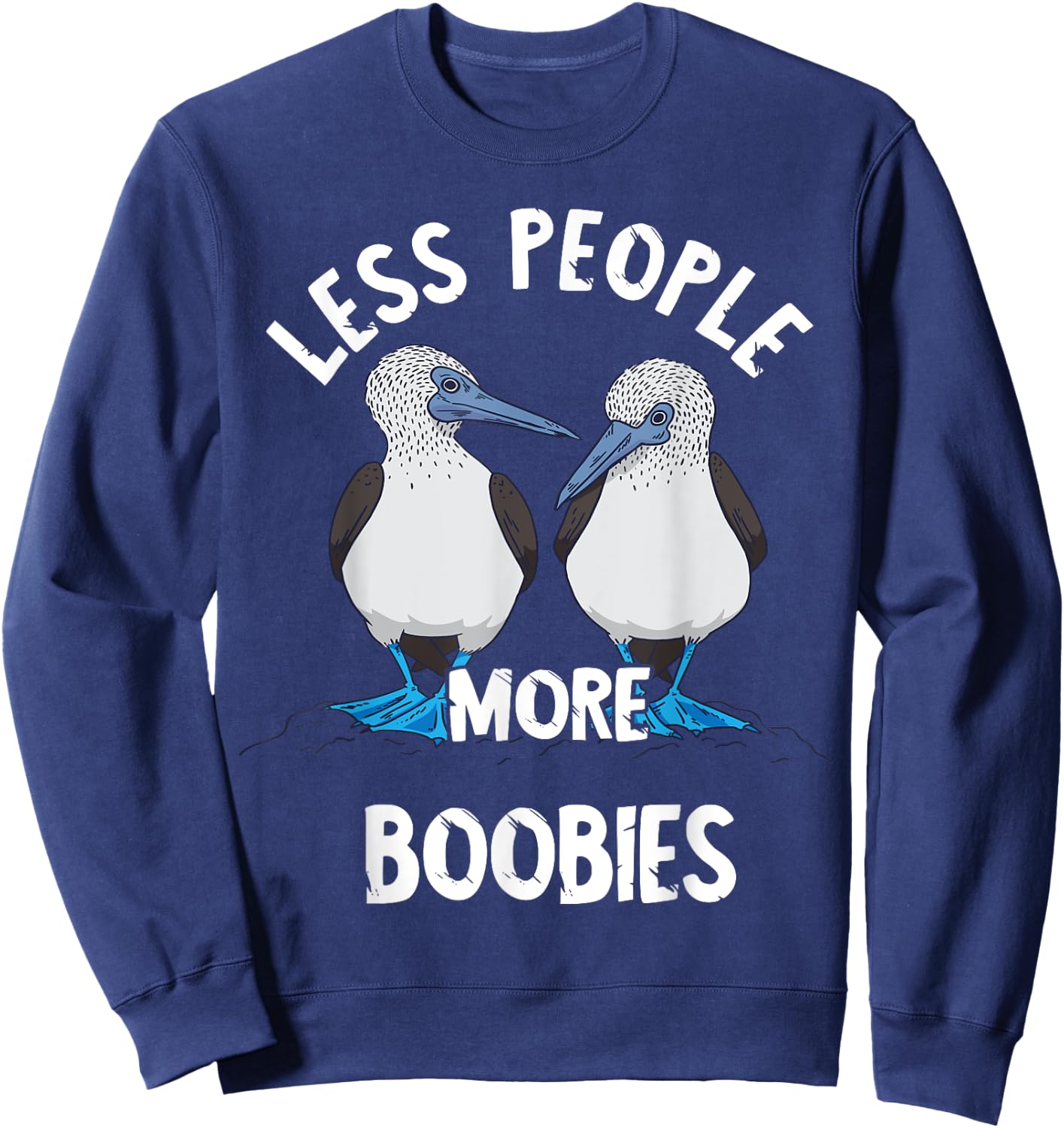 Blue-footed boobies blue-footed bird boobies sea bird lovers Sweatshirt - Sweatshirt | Navy