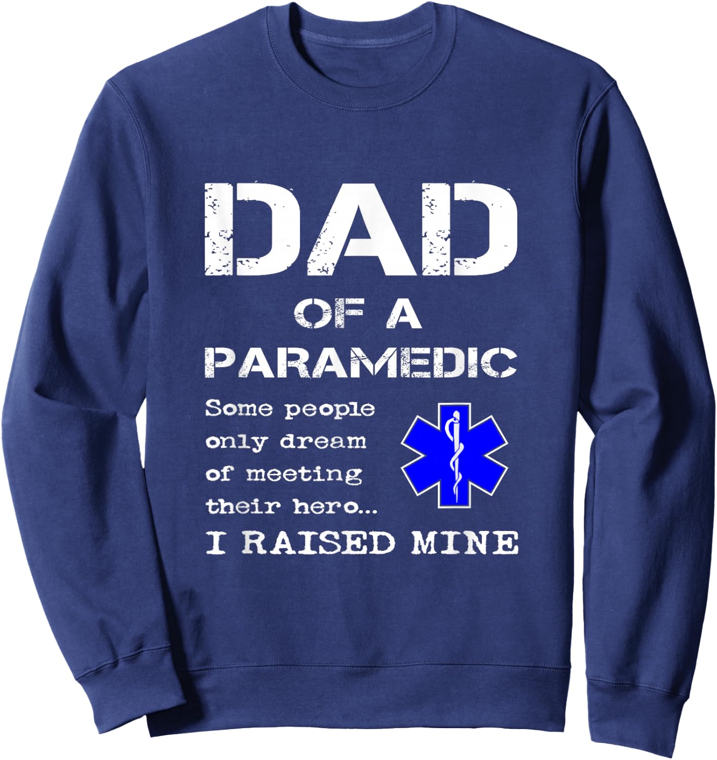Proud Dad Of A Paramedic Medical Symbol Father Son Daughter Sweatshirt - Sweatshirt | Navy