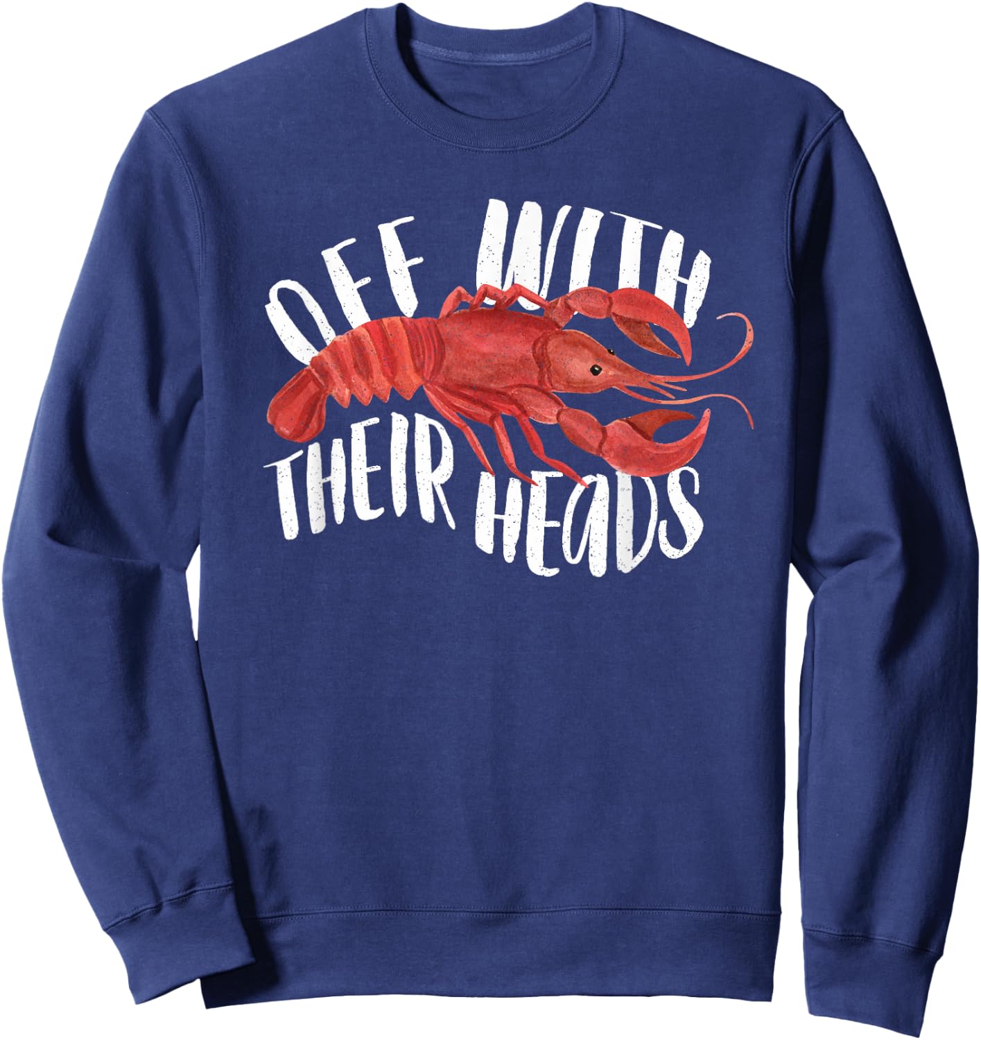 Cajun Crawfish Boil Party Off With Their Heads Mardi Gras Sweatshirt - Sweatshirt | Navy