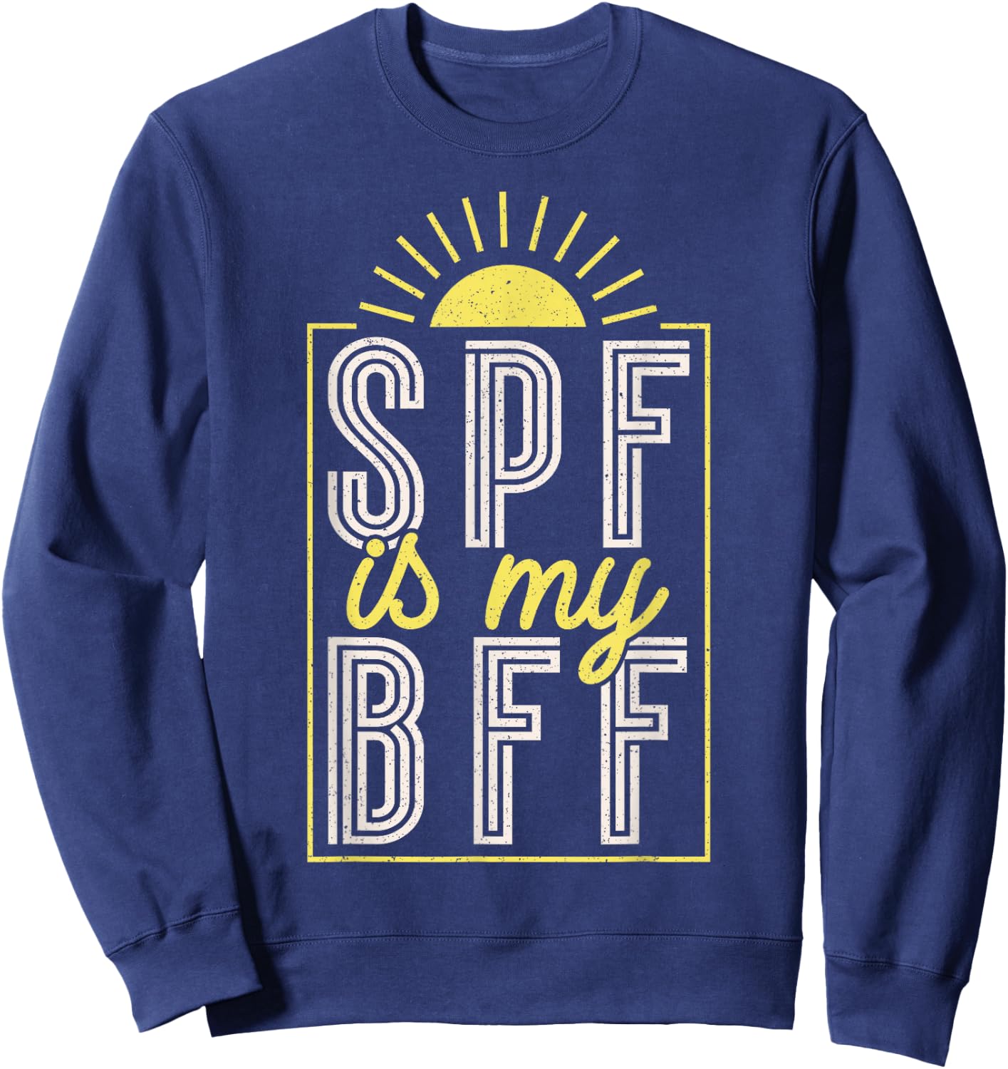 Dermatologist Spf Is My Bff Sweatshirt - Sweatshirt | Navy