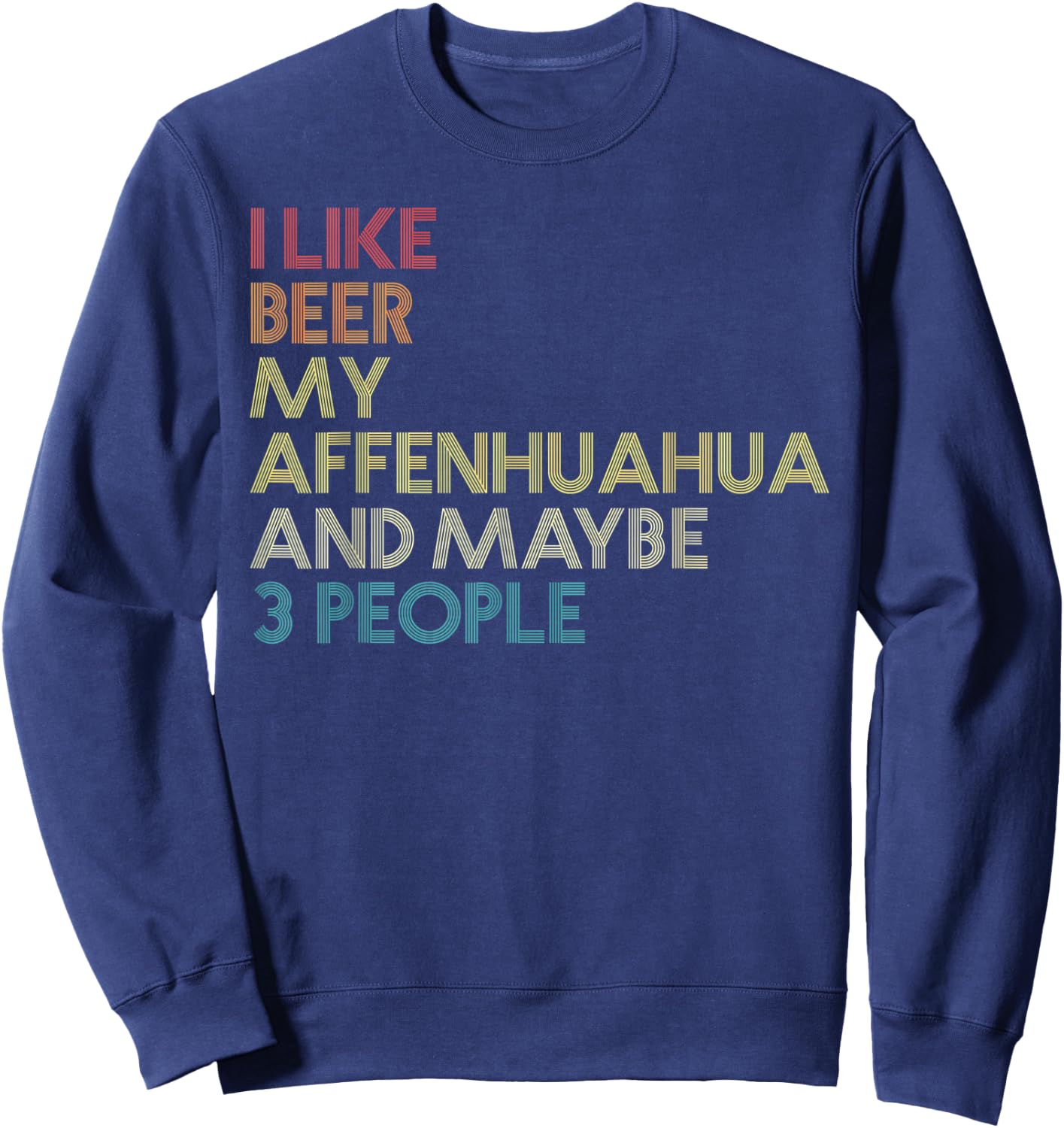 Affenhuahua Owner Dog Beer Lover Quote Funny Vintage Retro Sweatshirt - Sweatshirt | Navy