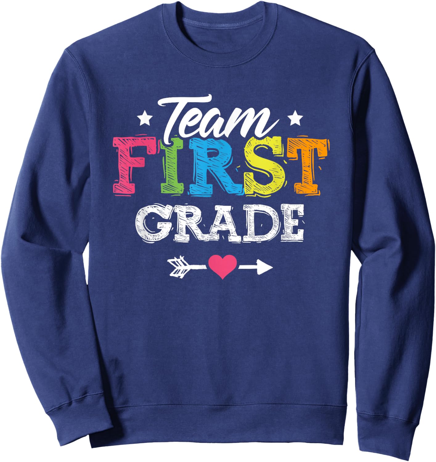 Team First Grade Shirt Teacher Student Kids Back To School Sweatshirt - Sweatshirt | Navy