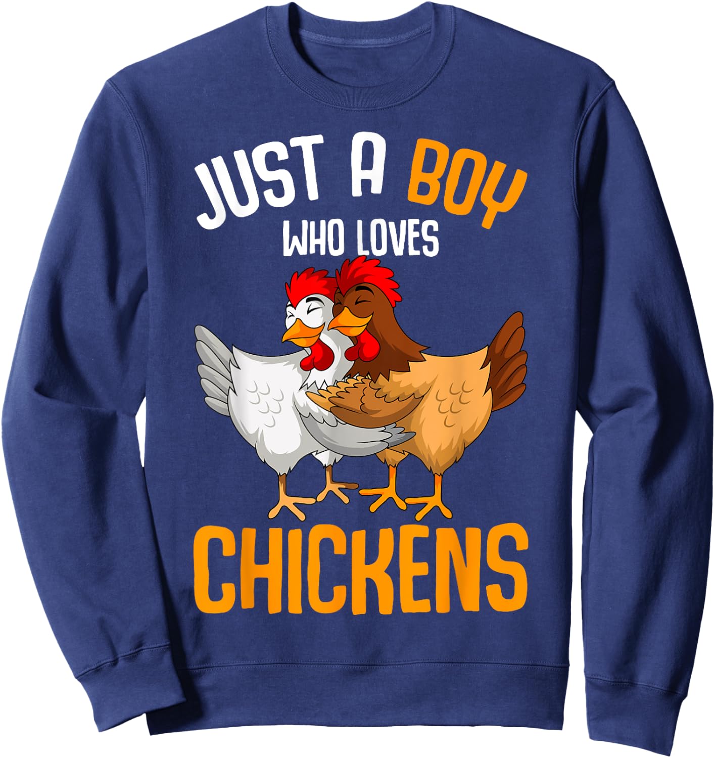 Just a Boy who loves Chickens Kids Boys Sweatshirt - Sweatshirt | Navy