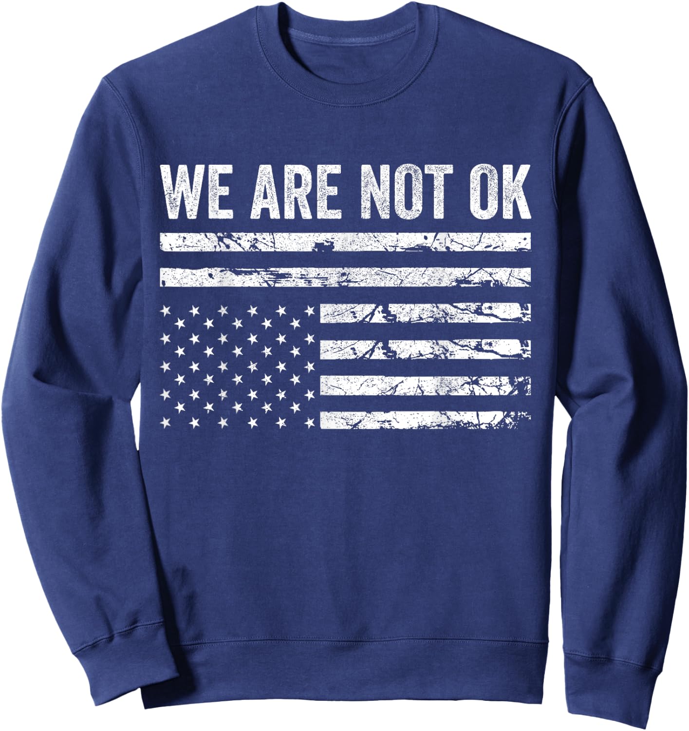 We Are Not Ok Upside Down Flag Sweatshirt - Sweatshirt | Navy