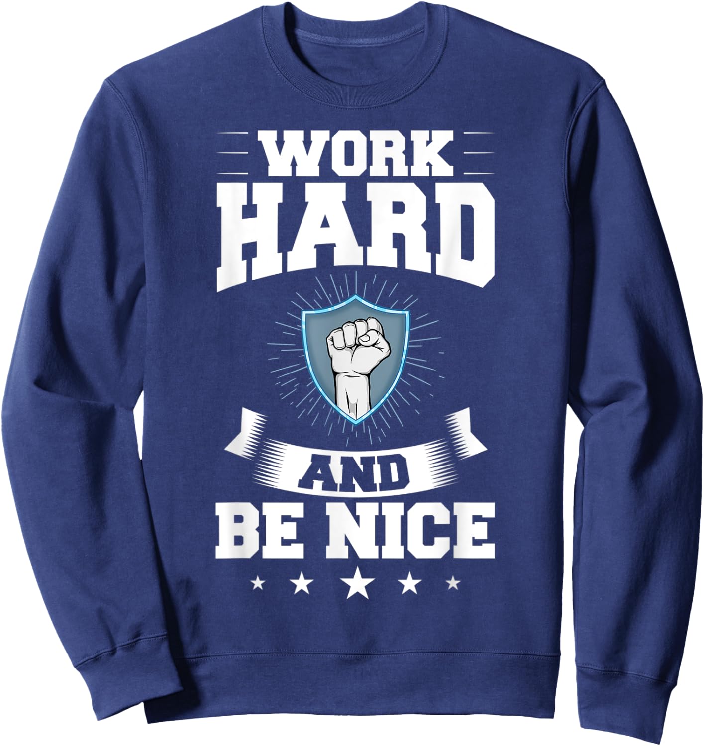 Work Hard Quotes Inspiration Motivational Saying Sweatshirt - Sweatshirt | Navy