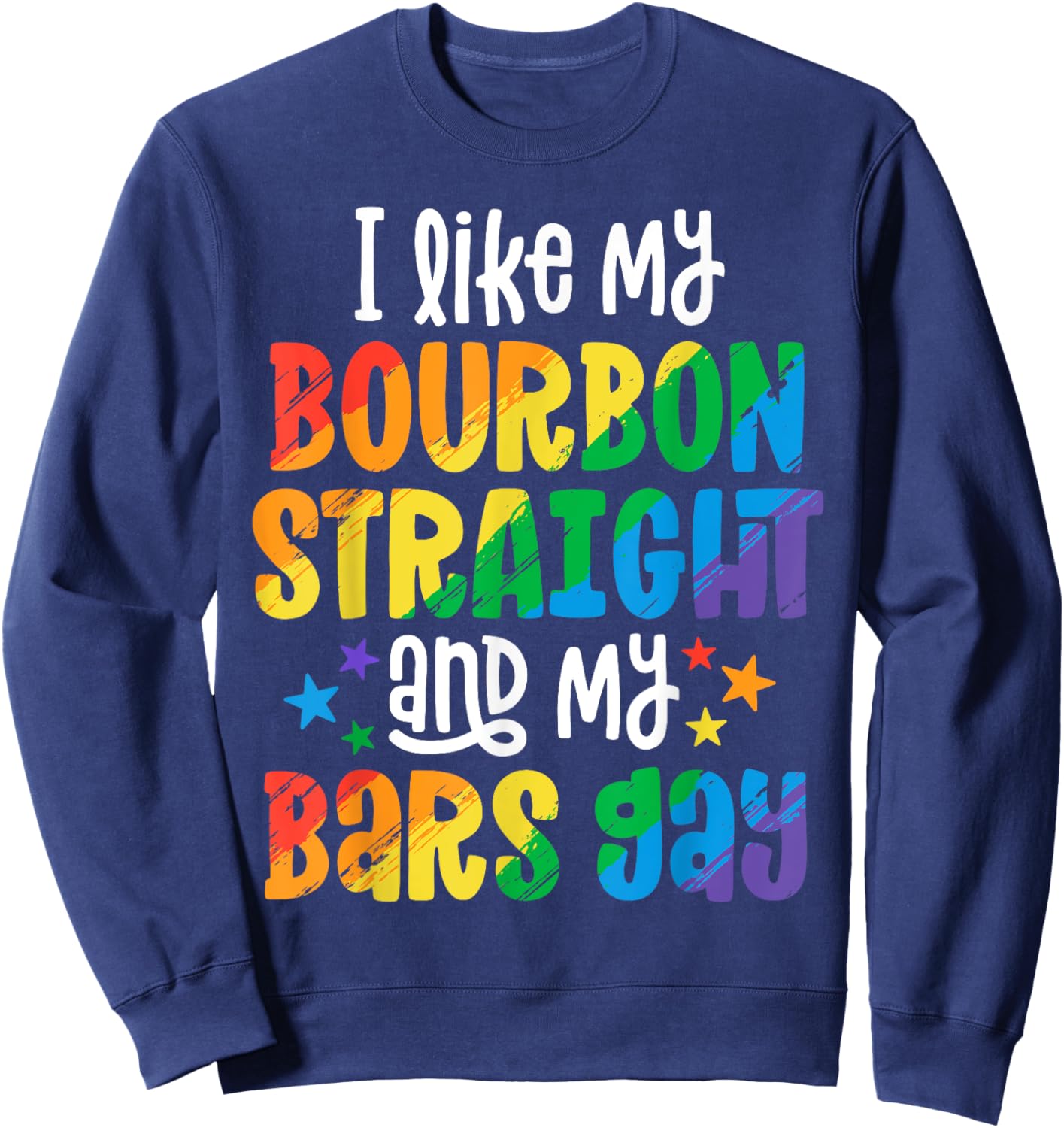 Funny Pride Shirt Bourbon Straight Bar Gay Party Gifts Sweatshirt - Sweatshirt | Navy