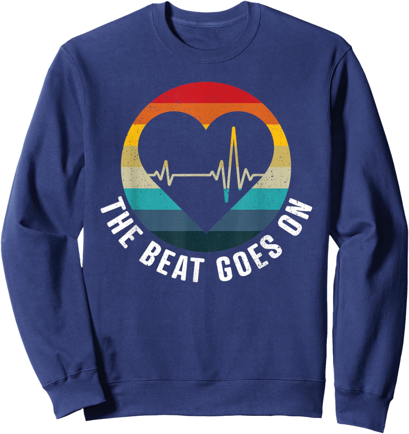 The Beat Goes On - Heart Attack Survivor Get Well Soon Gift Sweatshirt - Sweatshirt | Navy