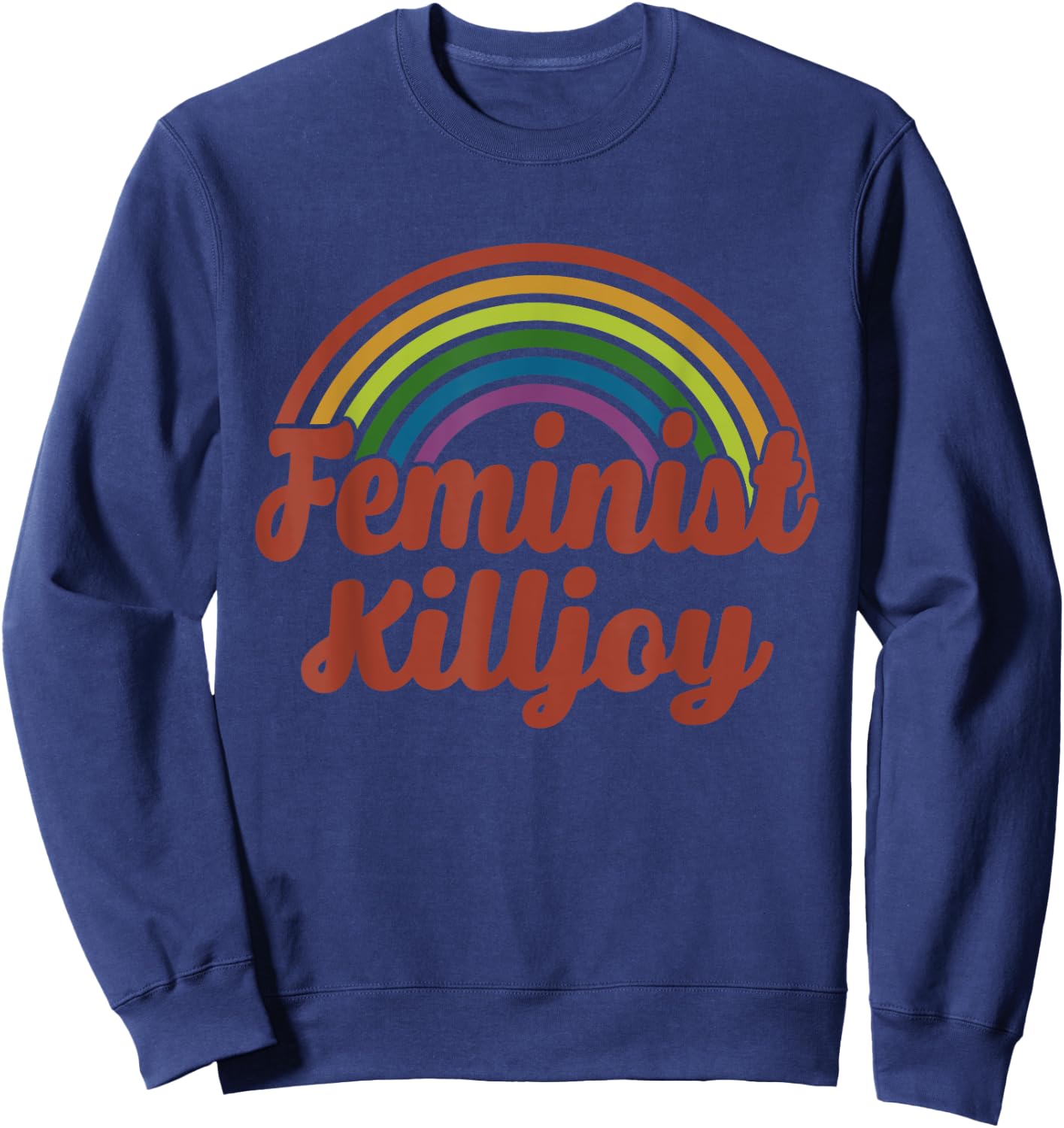 Feminist Killjoy Women's Rights Apparel Sweatshirt - Sweatshirt | Navy