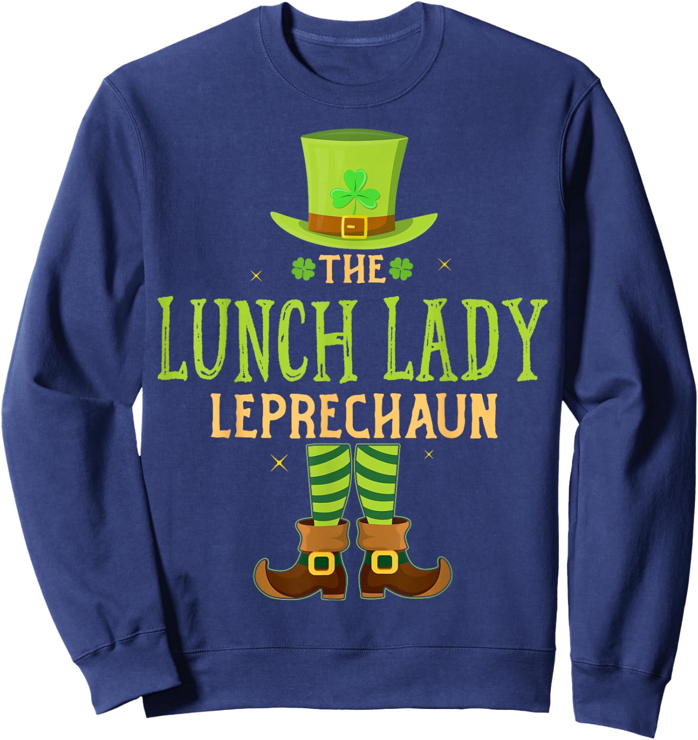 The Lunch Lady Leprechaun Funny Matching St Patricks Day Sweatshirt - Sweatshirt | Navy