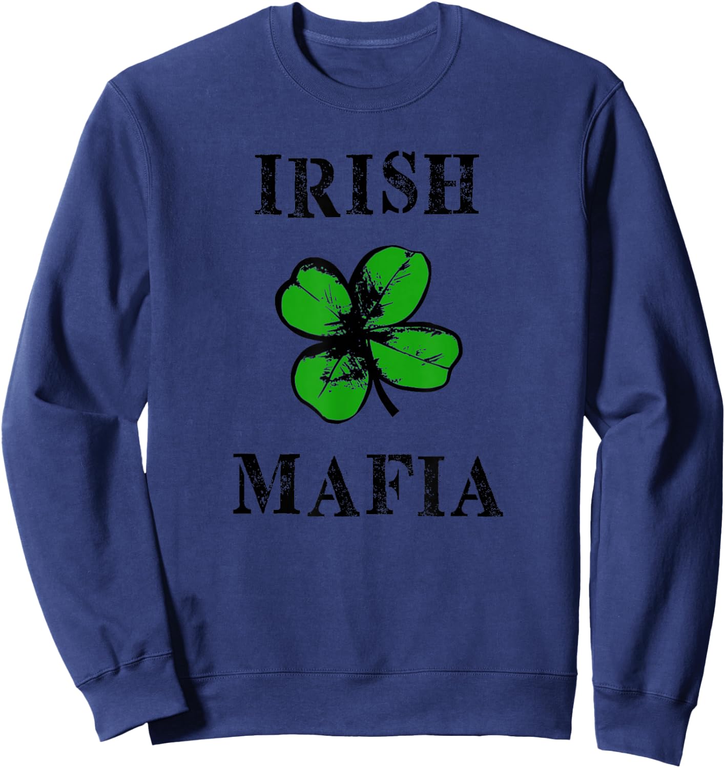 Irish Mafia Funny St. Particks day Sweatshirt - Sweatshirt | Navy